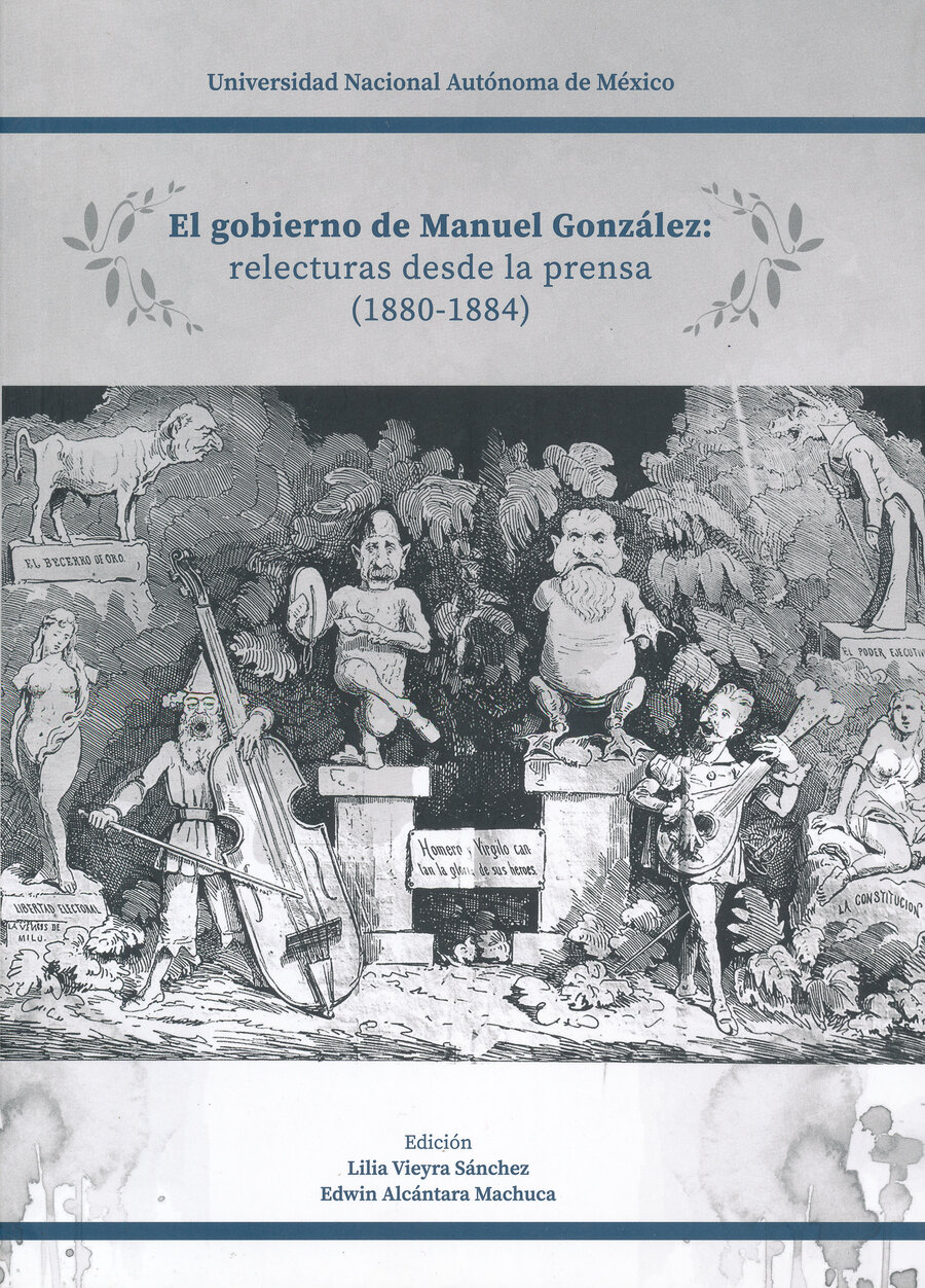 El gobierno de Manuel González: relecturas desde la prensa (1880-1884)