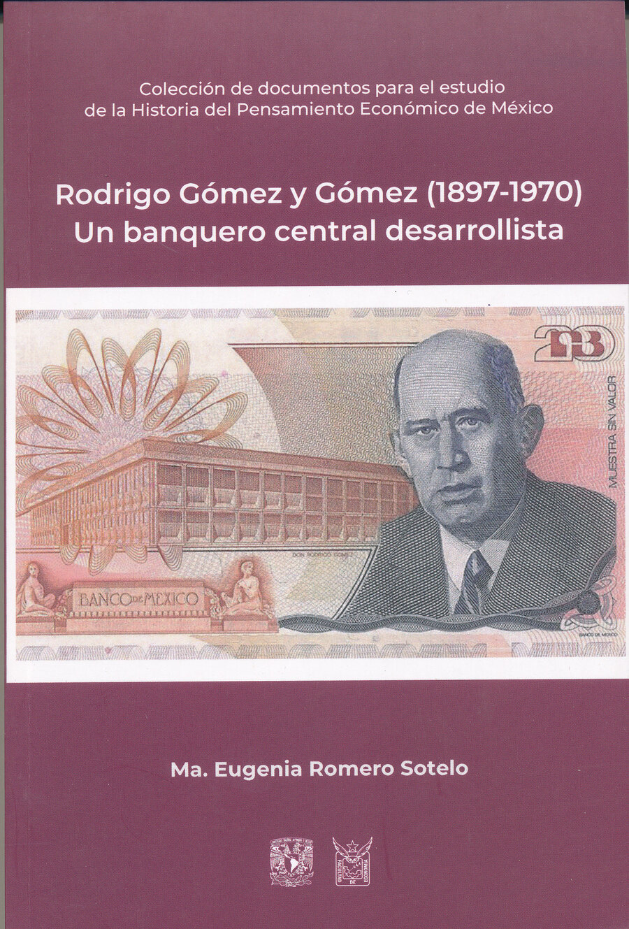 Rodrigo Gómez y Gómez (1897-1970). Un banquero central desarrollista