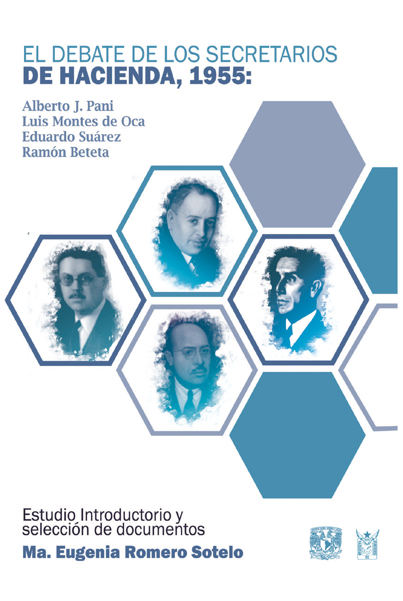 El debate de los secretarios de Hacienda, 1955. Alberto J. Pani, Luis Montes de Oca, Eduardo Suárez y Ramón Beteta