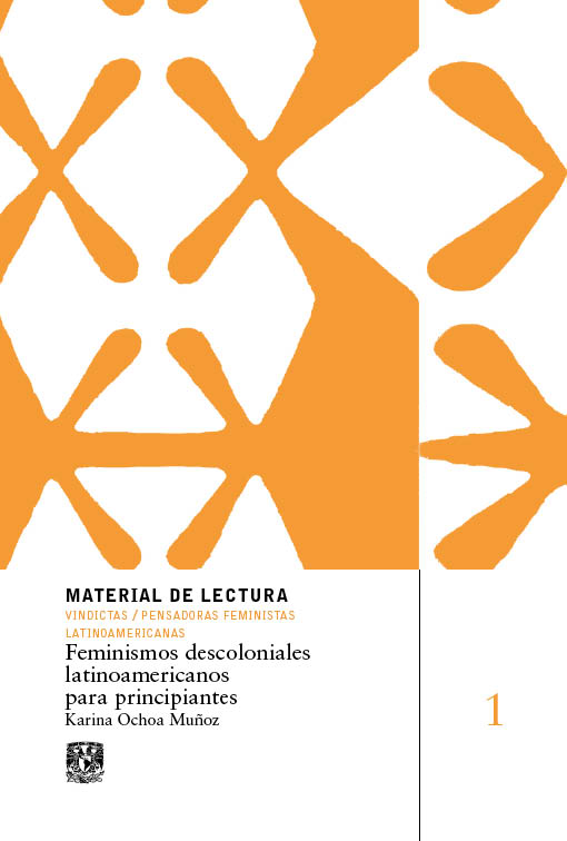 Feminismos descoloniales latinoamericanos para principiantes. Material de Lectura núm. 1. Vindictas, pensadoras feministas latinoamericanas. Nueva época