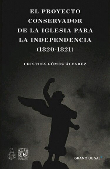 El proyecto conservador de la iglesia para la Independencia (1820-1821)