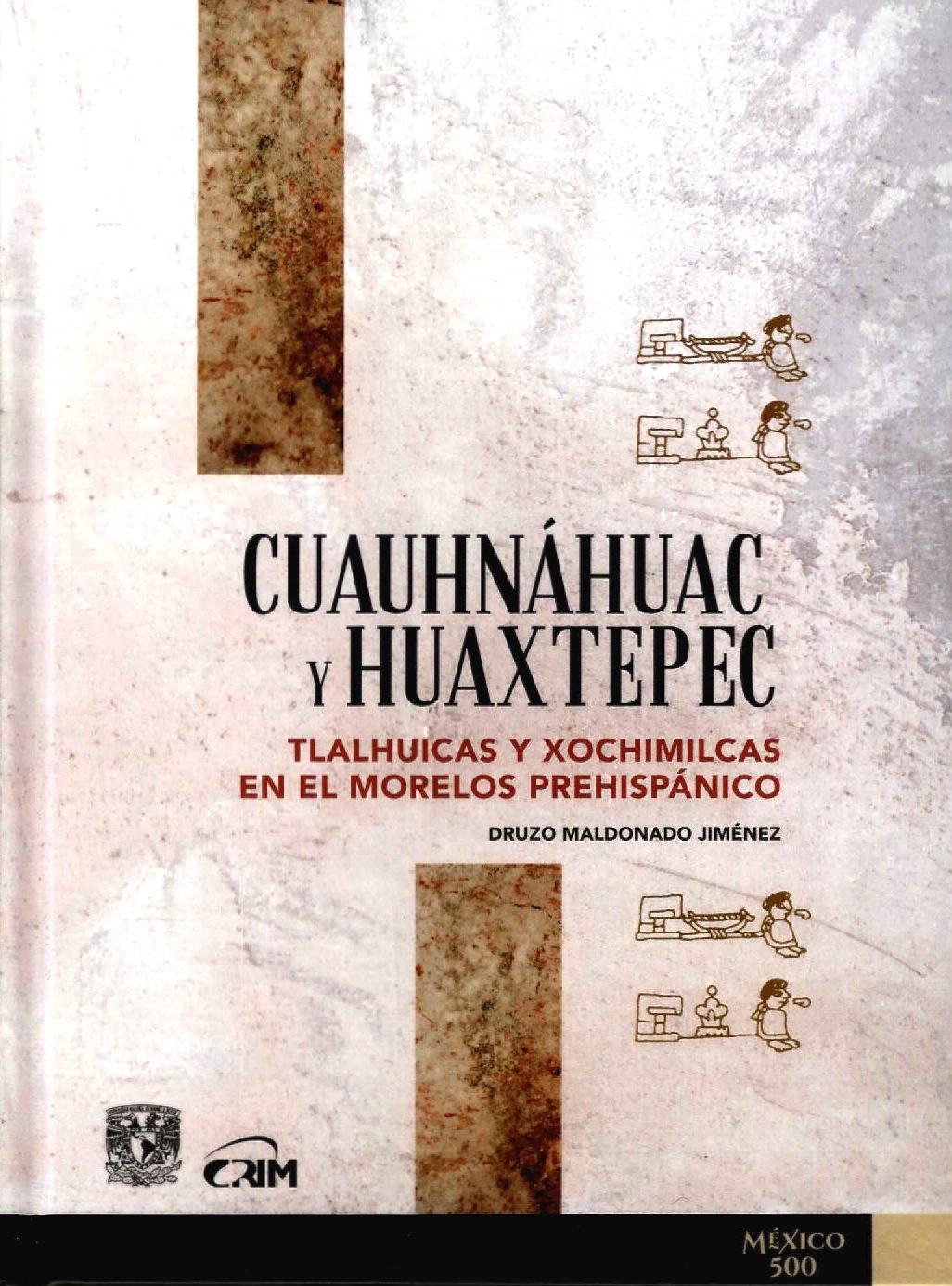 Cuauhnáhuac y Huaxtepec: tlalhuicas y xochimilcas en el Morelos prehispánico