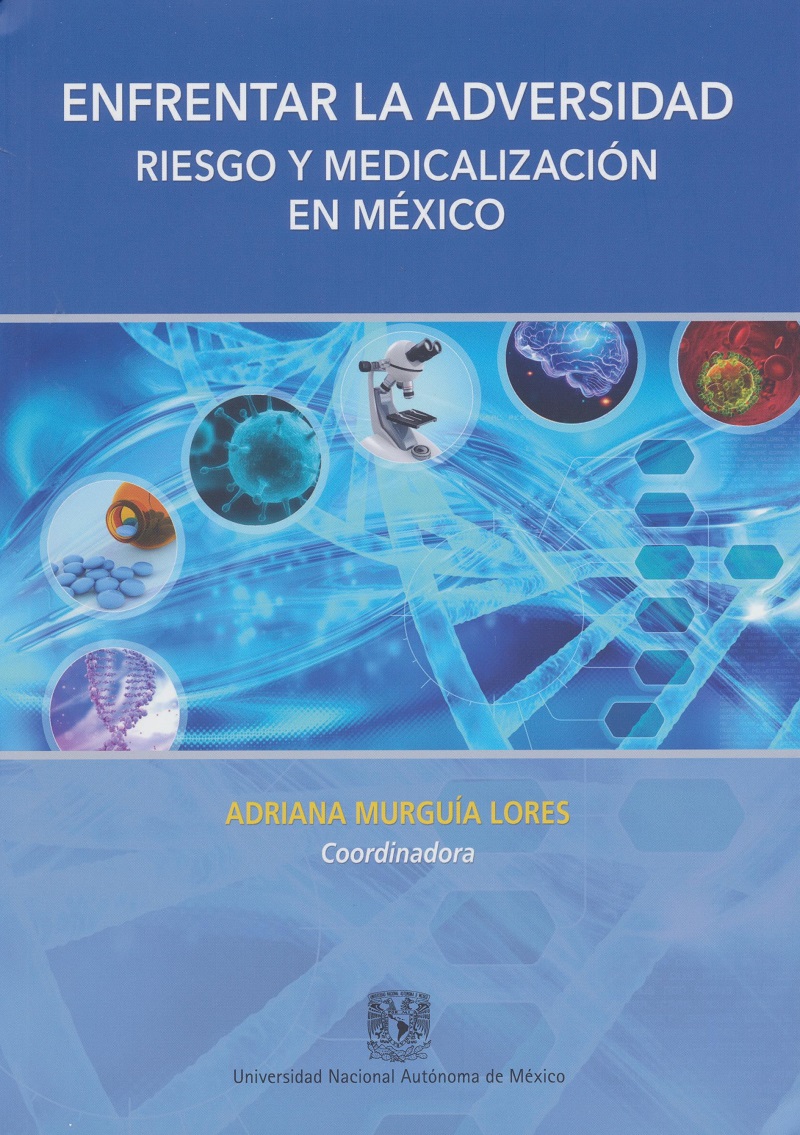 Enfrentar la adversidad. Riesgo y Medicalización en México