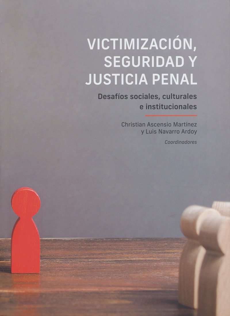 Victimización, seguridad y justicia penal. Desafíos sociales, culturales e instituciones