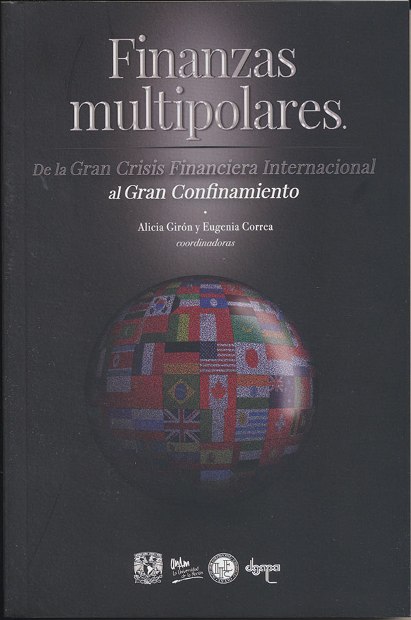 Finanzas multipolares. De la gran crisis financiera internacional al gran confinamiento