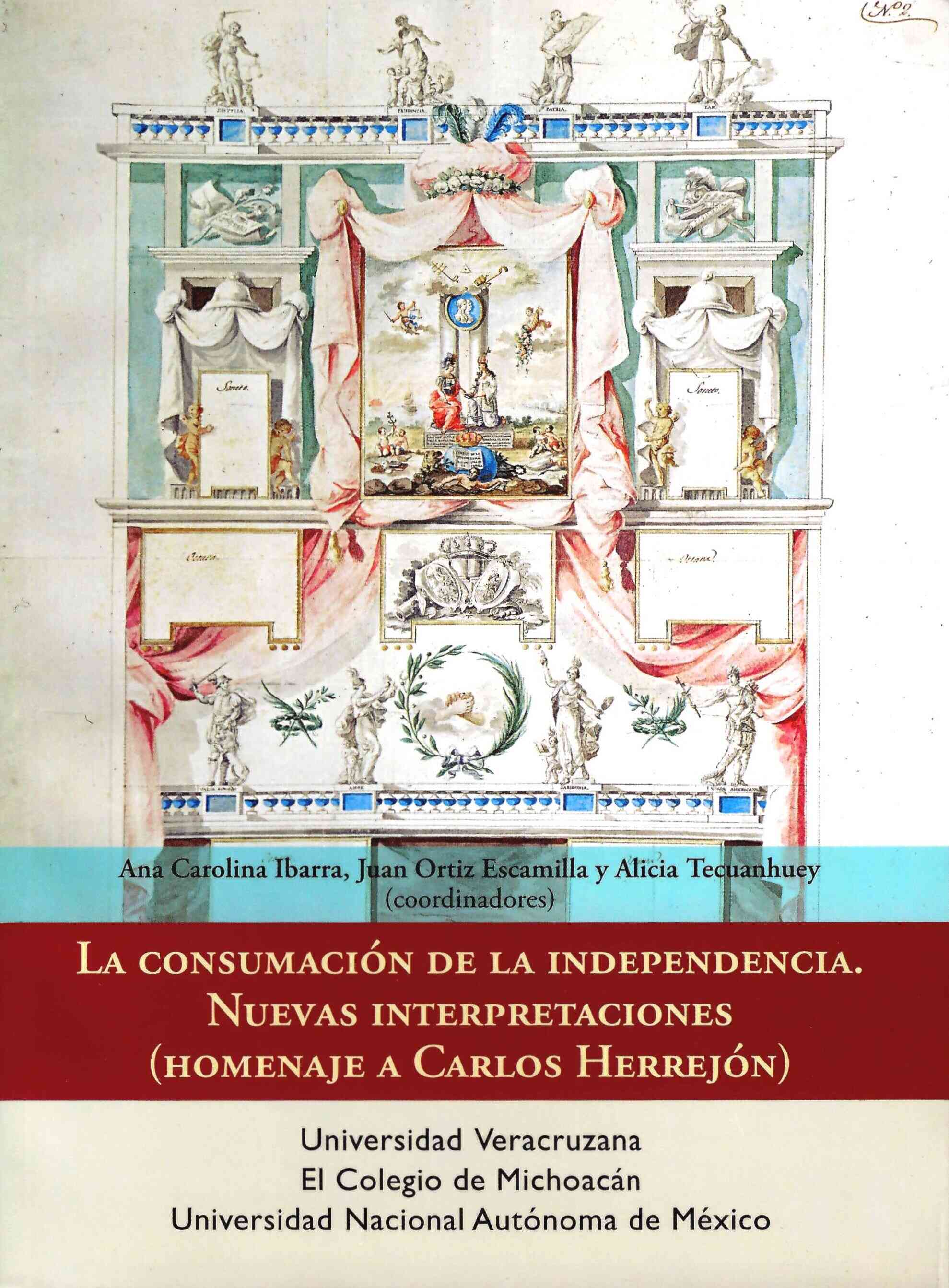 La consumación de la Independencia. Nuevas interpretaciones (homenaje a Carlos Herrejón)