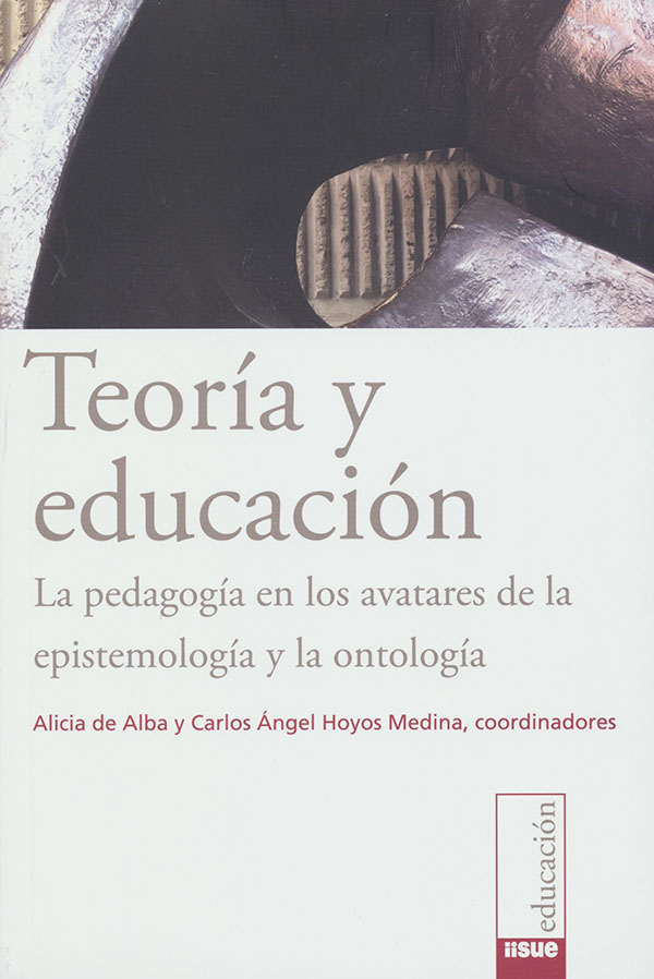 Teoría y educación. La pedagogía en los avatares de la epistemología y la ontología