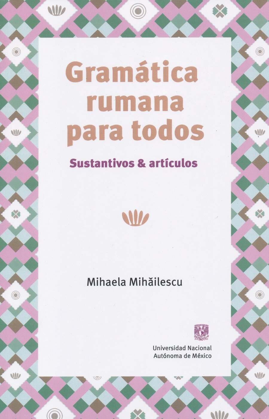 Gramática rumana para todos. Sustantivos & artículos