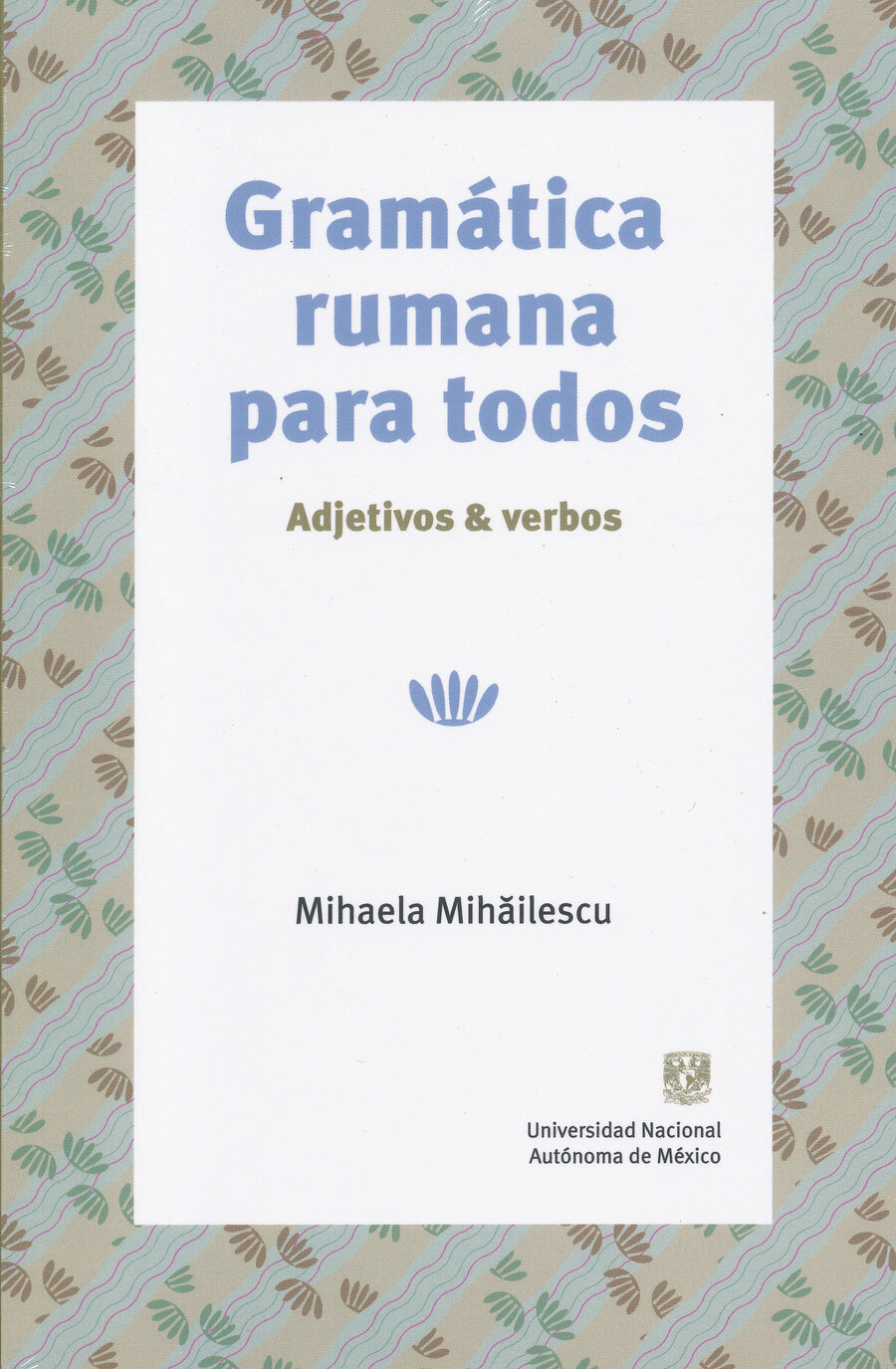 Gramática rumana para todos. Adjetivos & verbos