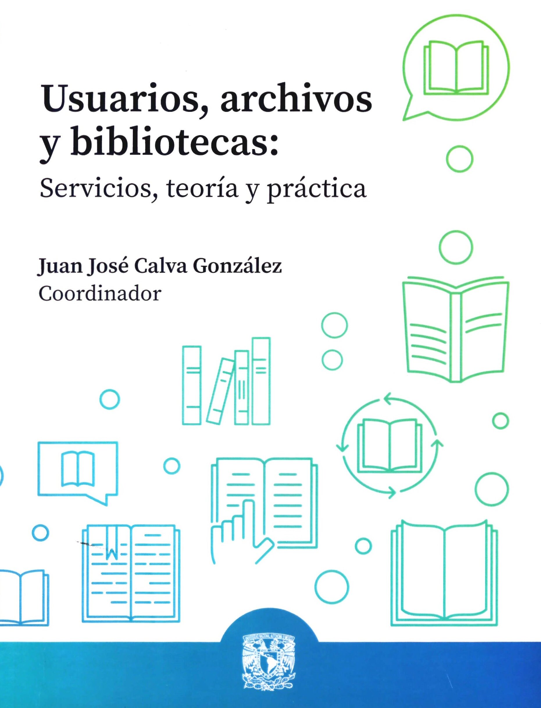 Usuarios, archivos y bibliotecas: servicios, teoría y práctica