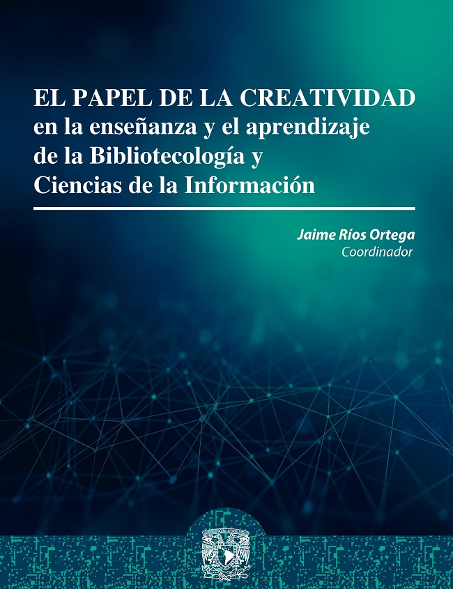 El papel de la creatividad en la enseñanza y el aprendizaje de la Bibliotecología y Ciencias de la Información