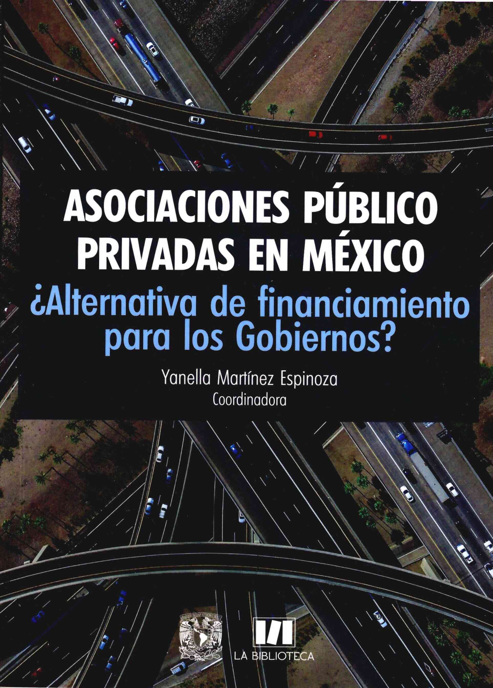 Asociaciones Público Privadas en México ¿Alternativa de financiamiento para los gobiernos?