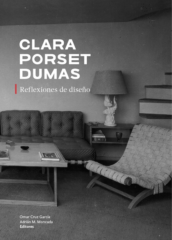 Clara Porset Dumas. Reflexiones de diseño