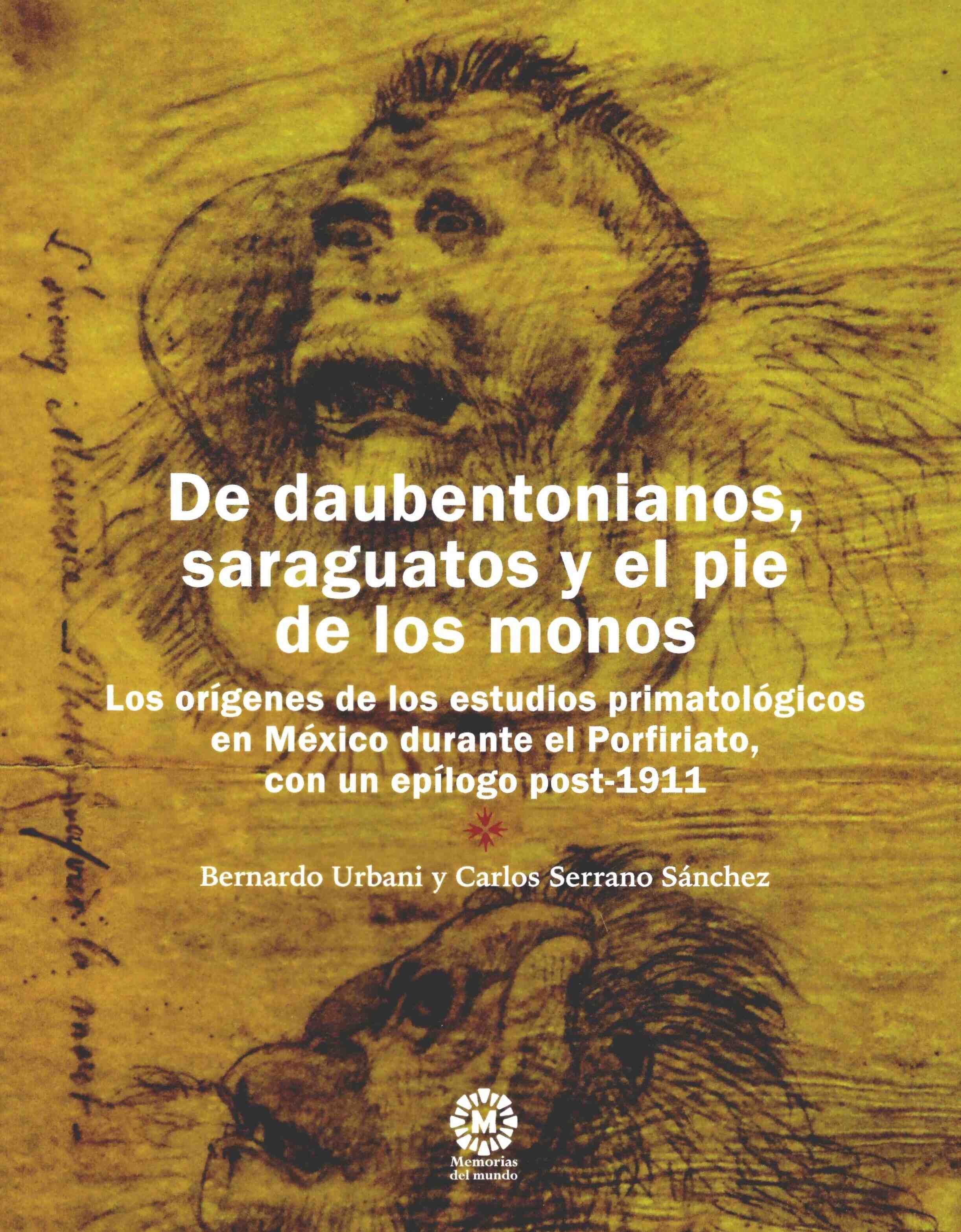 De daubentonianos, saraguatos y el pie de los monos. Los orígenes de los estudios primatológicos en México durante el Porfiriato, con un epílogo post-1911