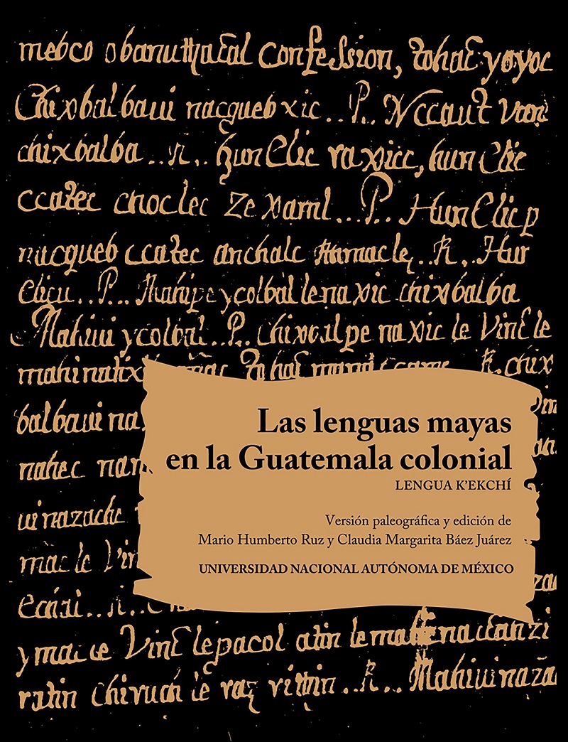 Las lenguas mayas en la Guatemala Colonial. Lengua K’ekchí