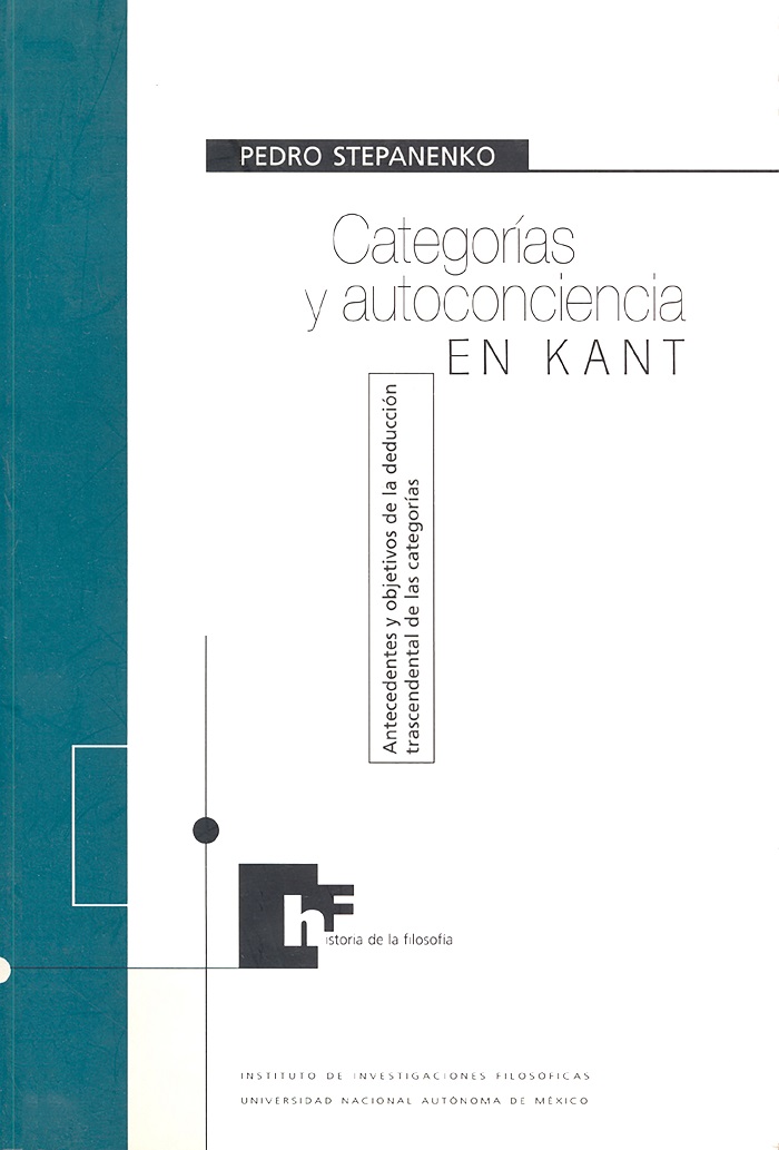 Categorías y autoconciencia en Kant. Antecedentes y objetivos de la deducción trascendental de las categorías