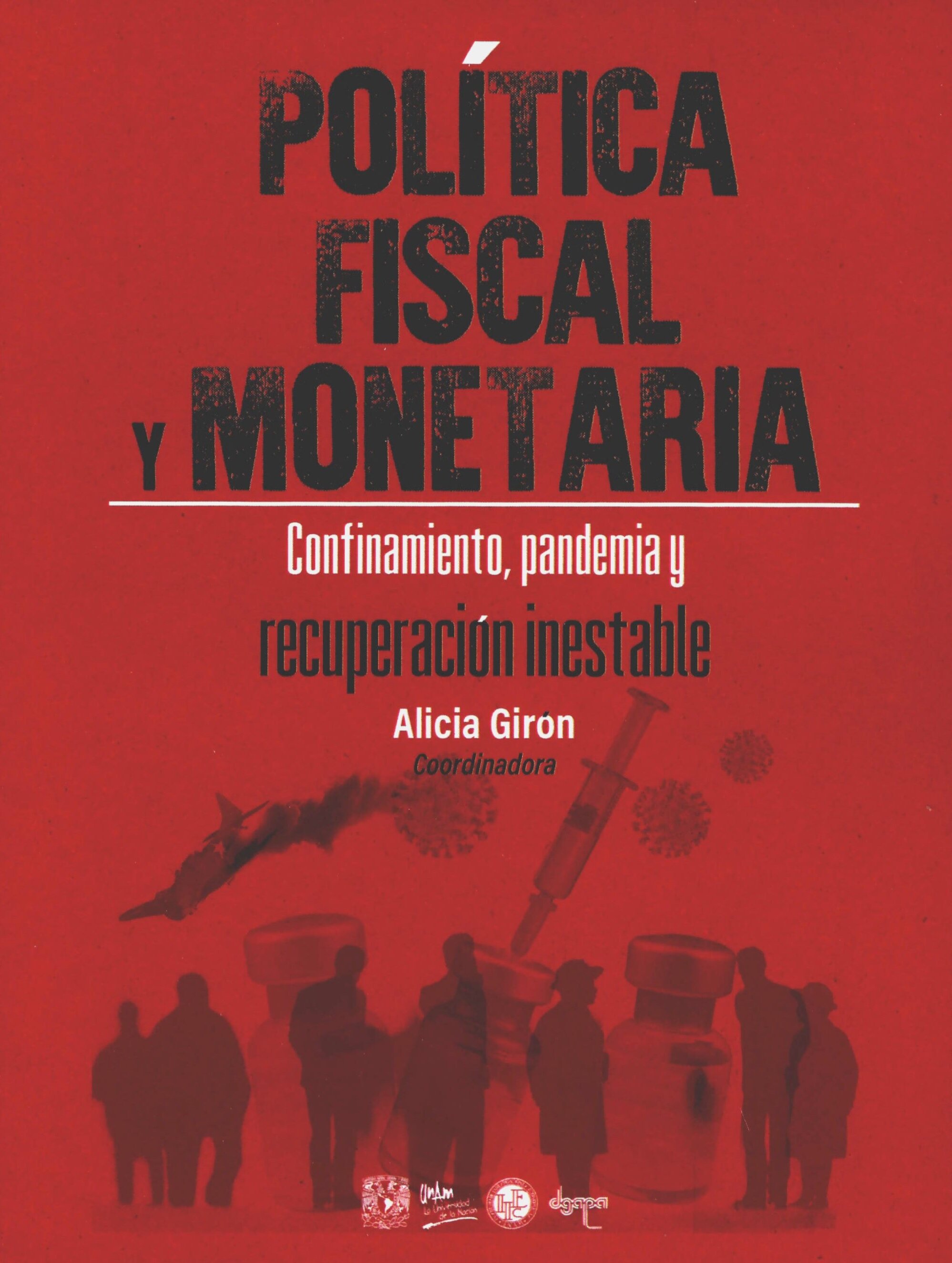 Política fiscal y monetaria. Confinamiento, pandemia y recuperación inestable