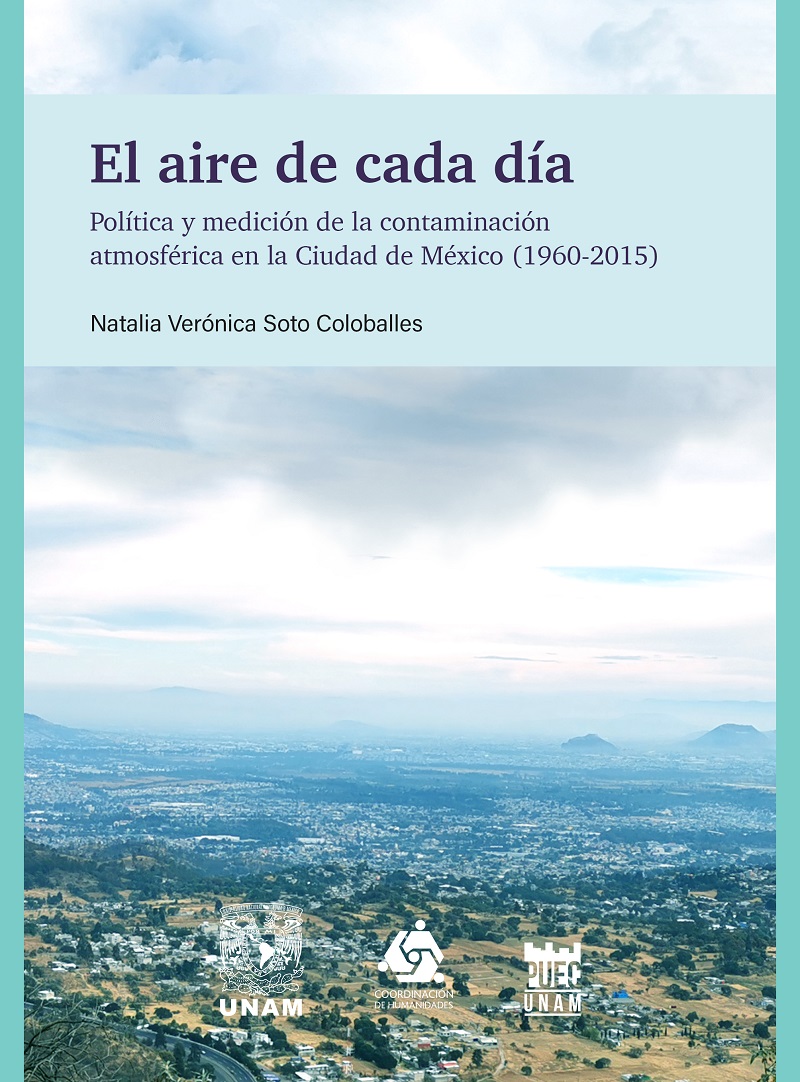 El aire de cada día. Política y medición de la contaminación atmosférica en la Ciudad de México (1960-2015)