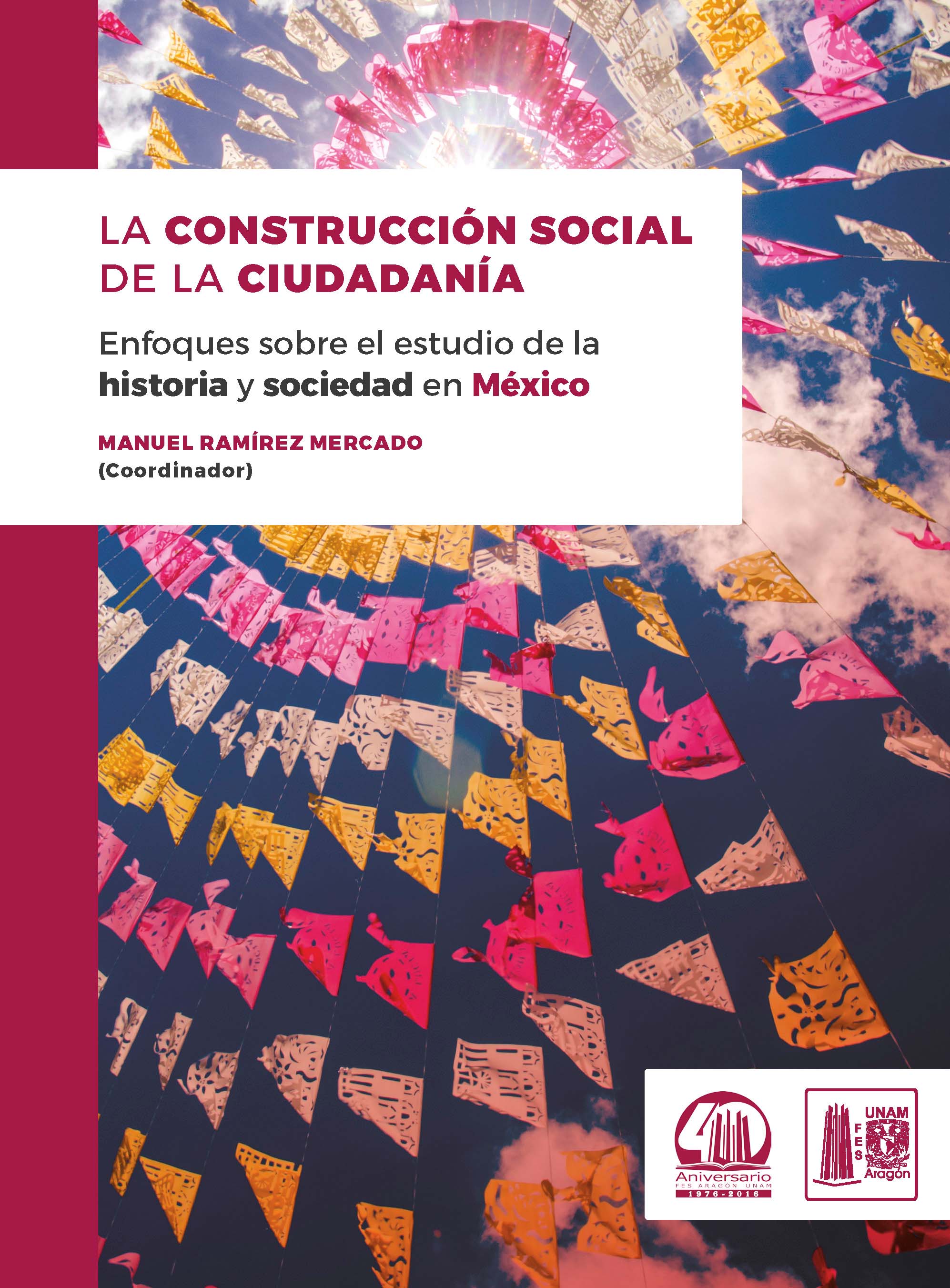 La construcción social de la ciudadanía. Enfoques sobre el estudio de la historia y sociedad en México