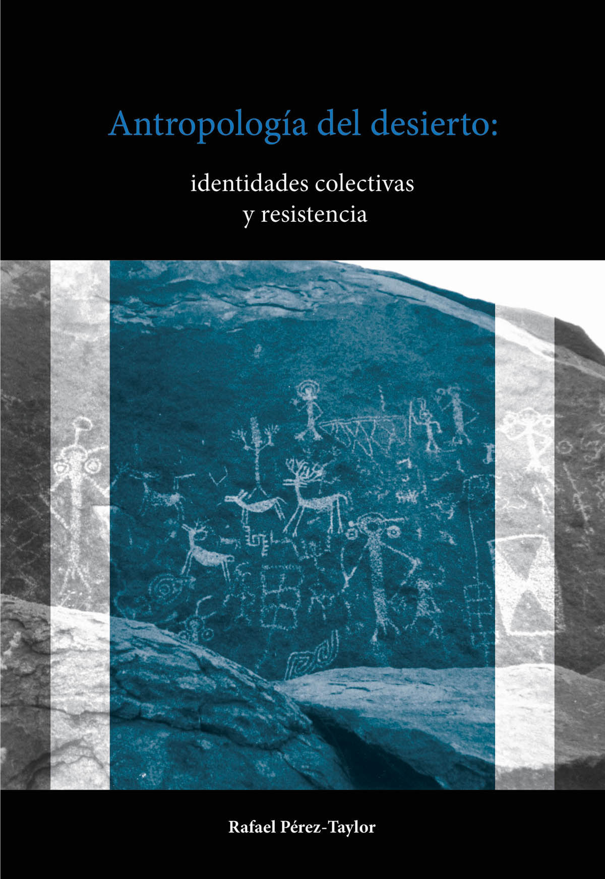 Antropología del desierto: identidades colectivas y resistencia