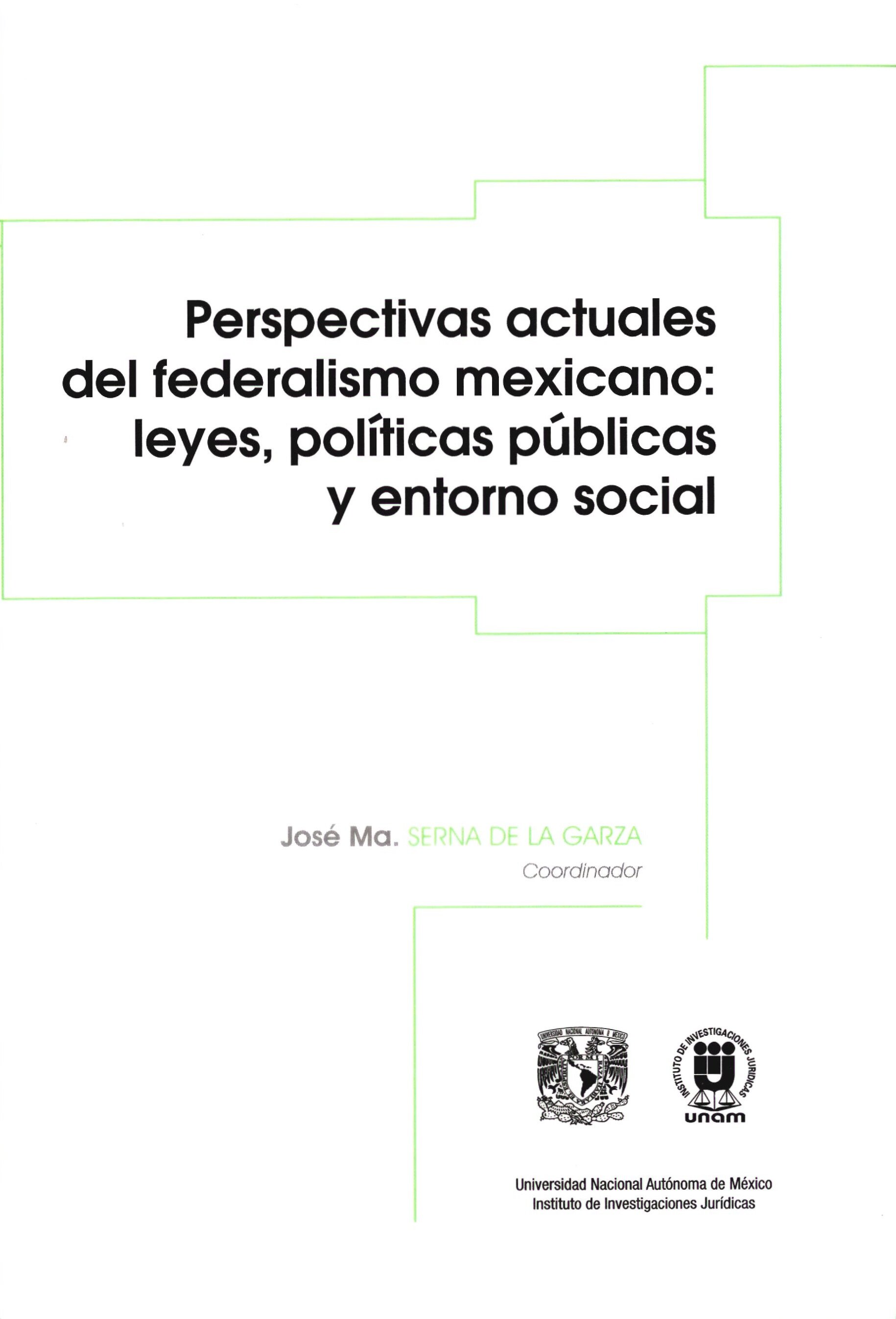 Perspectivas actuales del federalismo mexicano: leyes, políticas públicas y entorno social