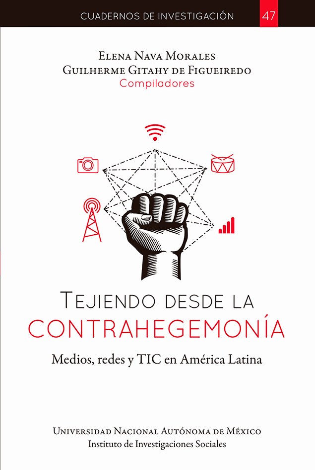 Tejiendo desde la contrahegemonía : medios, redes y TIC en América Latina