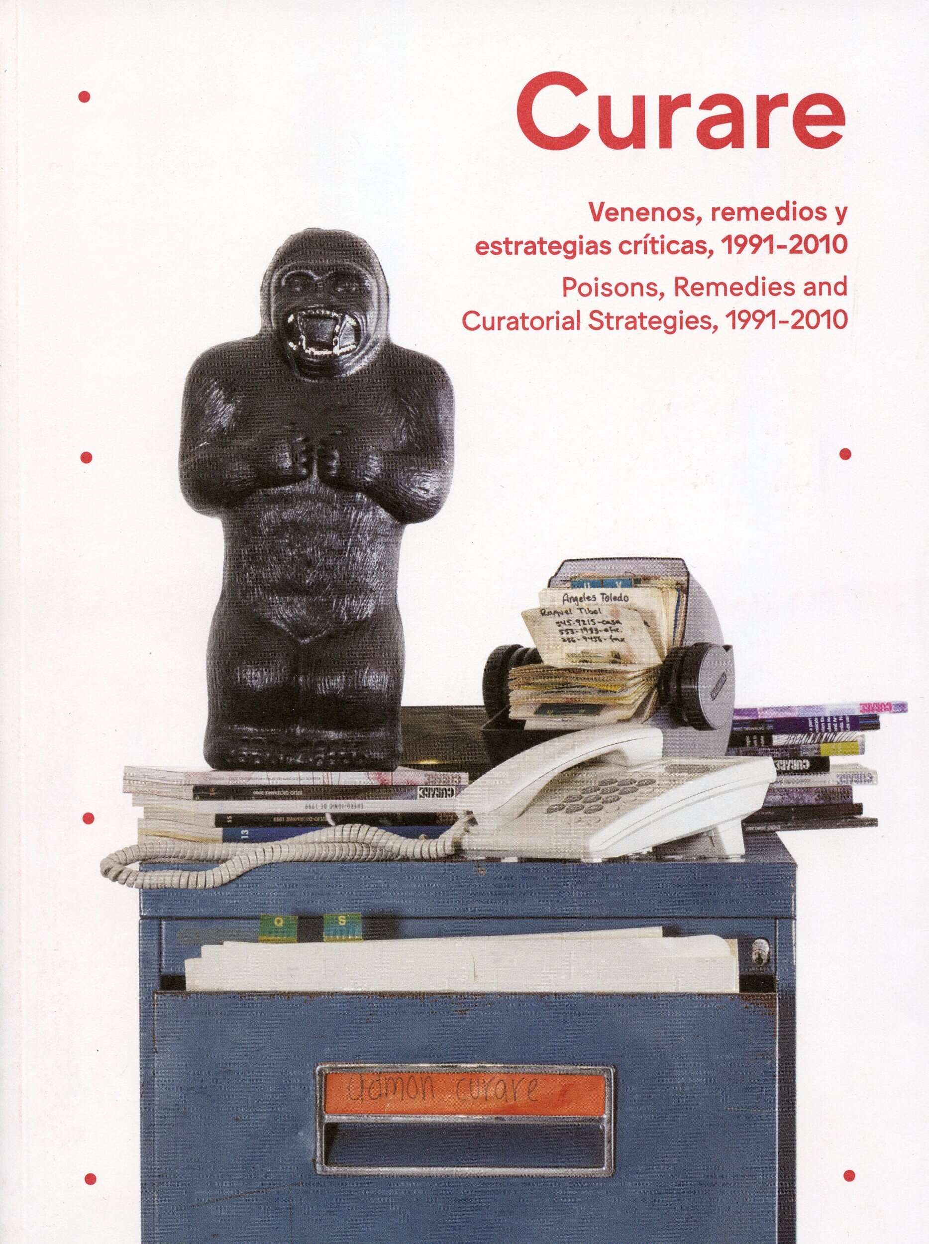 Curare. Venenos, remedios y estrategias críticas, 1991-2010 Poisons, Remedies and Curatorial Strategies, 1991-2010