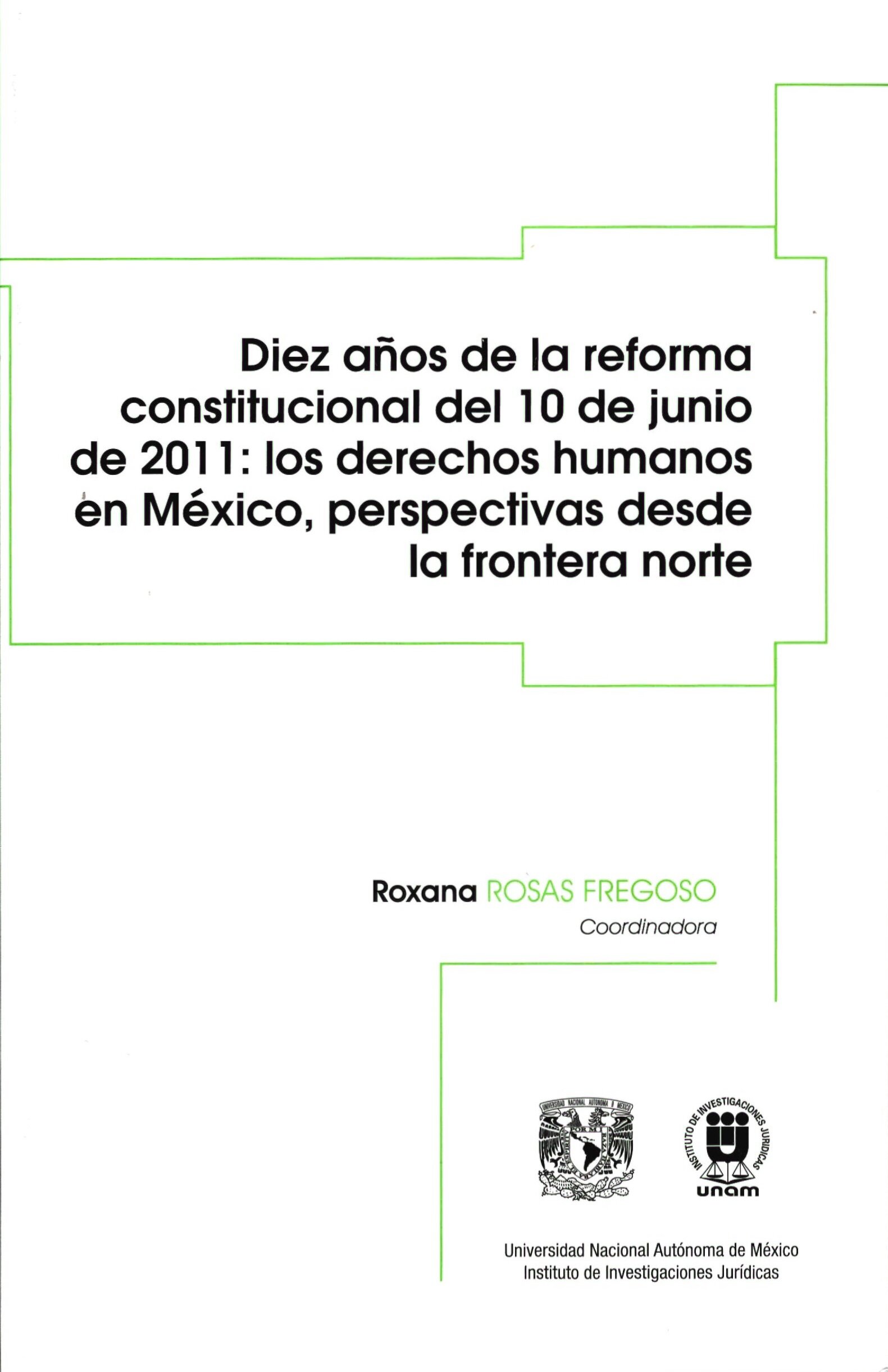 Diez años de la reforma constitucional del 10 de junio de 2011: los derechos humanos en México,