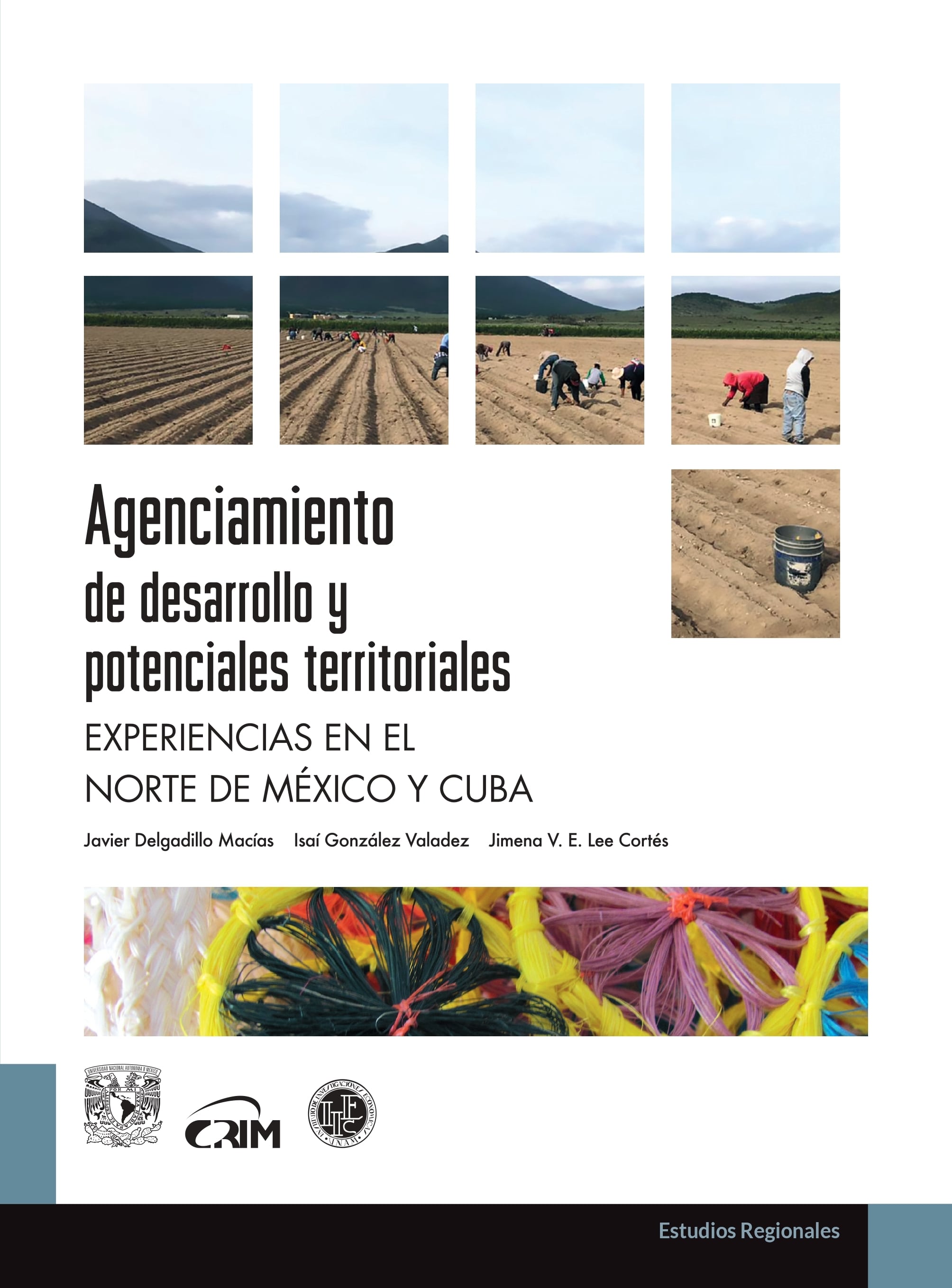 Agenciamiento de desarrollo y potenciales territoriales. Experiencias en el norte de México y Cuba