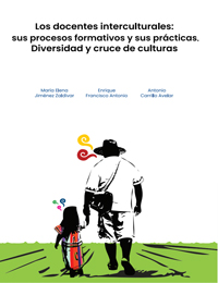 Los docentes interculturales: sus procesos formativos y sus prácticas. Diversidad y cruce de culturas