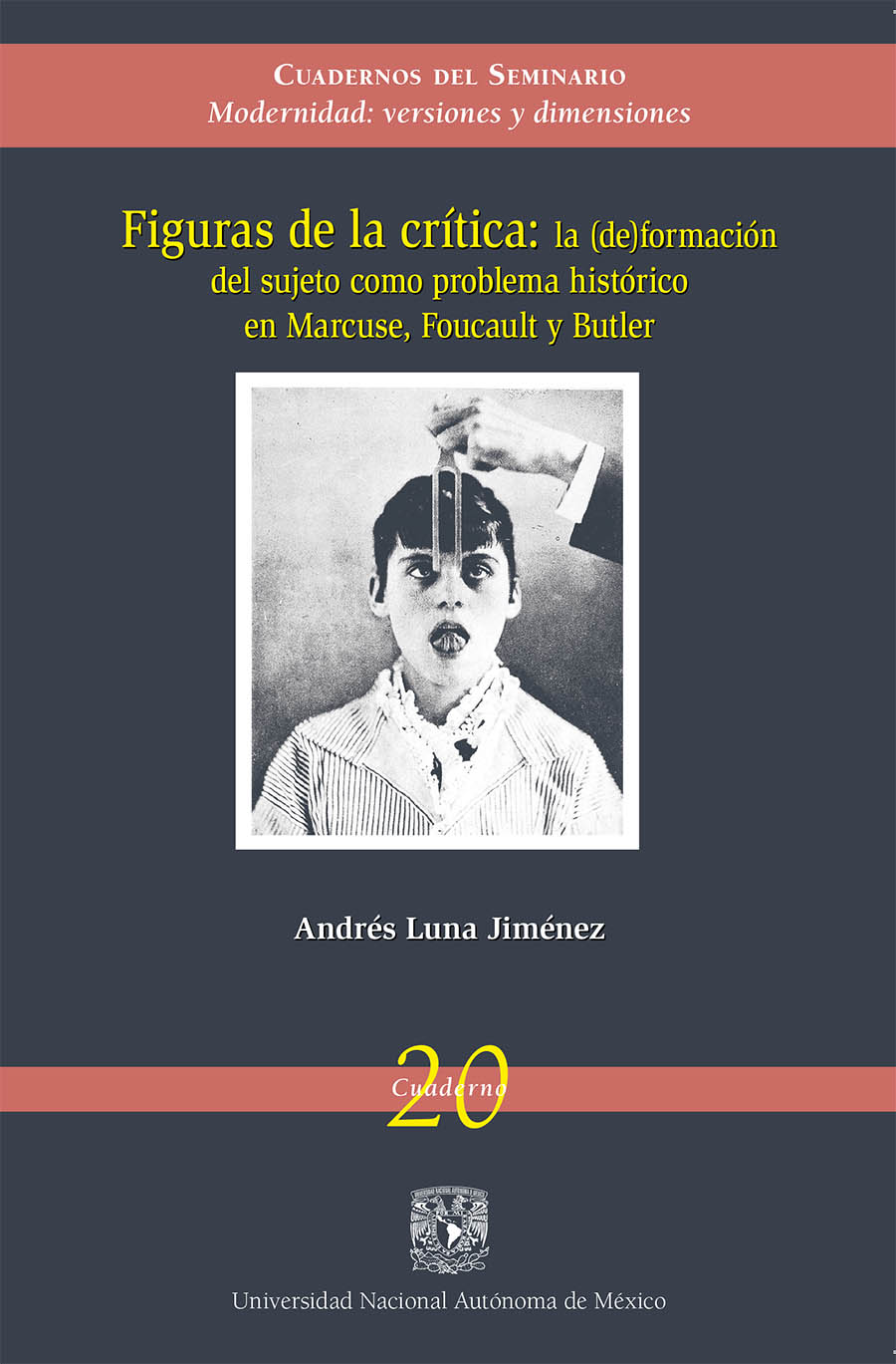 Figuras de la crítica: La (de) formación del sujeto como problema histórico en Marcuse, Foucault y Butler