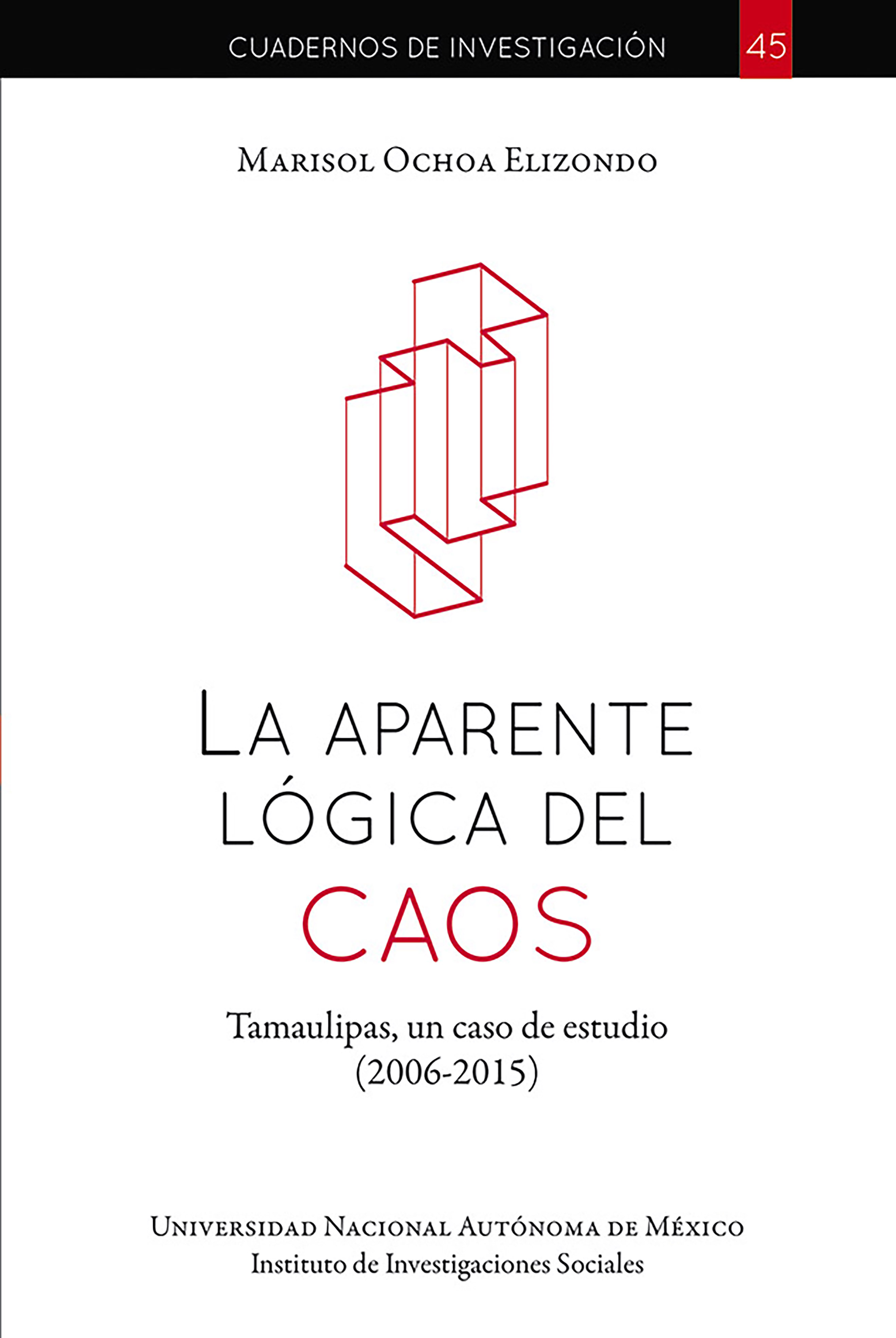 La aparente lógica del caos. Tamaulipas, un caso de estudio 2006-2015