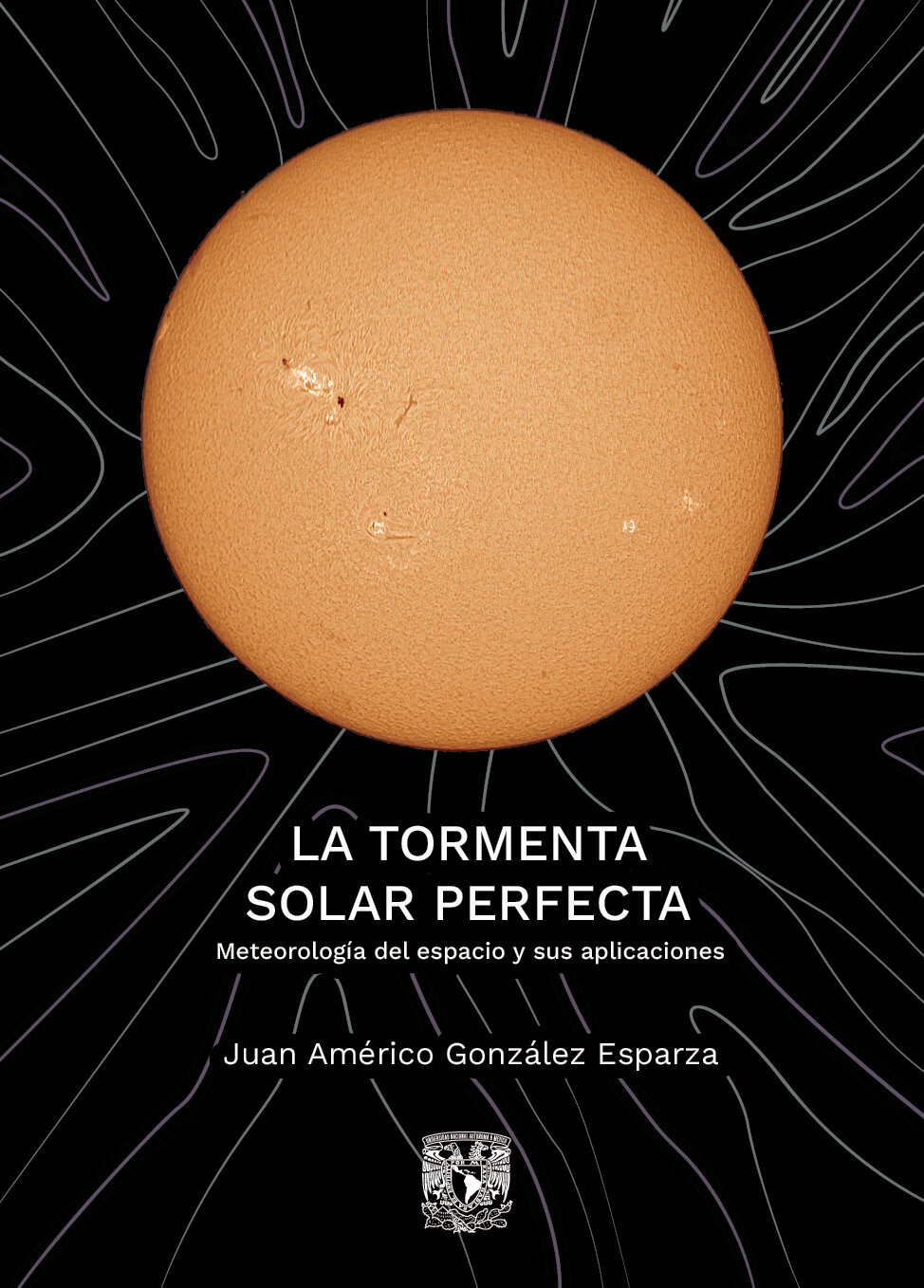 La tormenta solar perfecta. Meteorología del espacio y sus aplicaciones