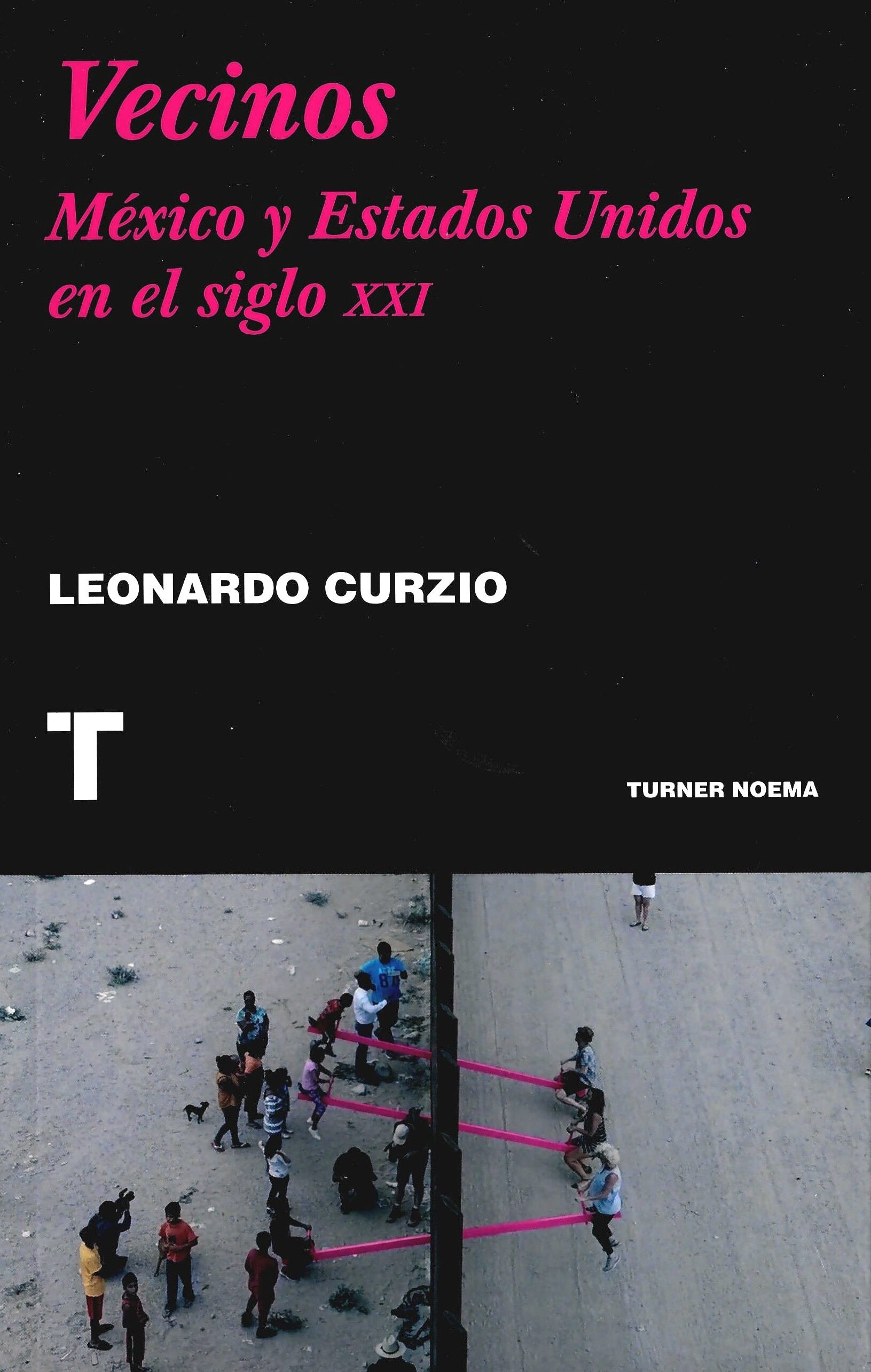 Vecinos. México y Estados Unidos en el siglo XXI