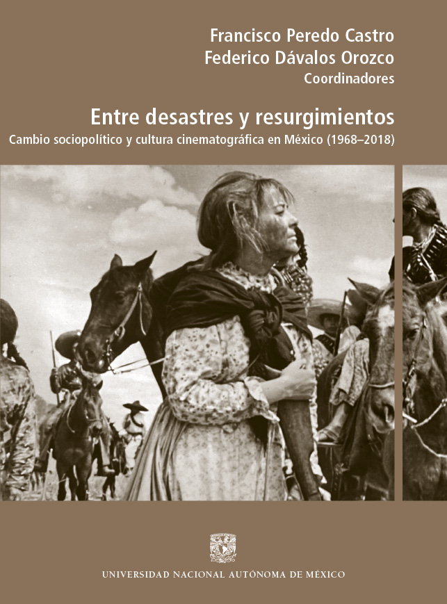 Entre desastres y resurgimientos. Cambio sociopolítico y cultura cinematográfica en México (1968-2018)