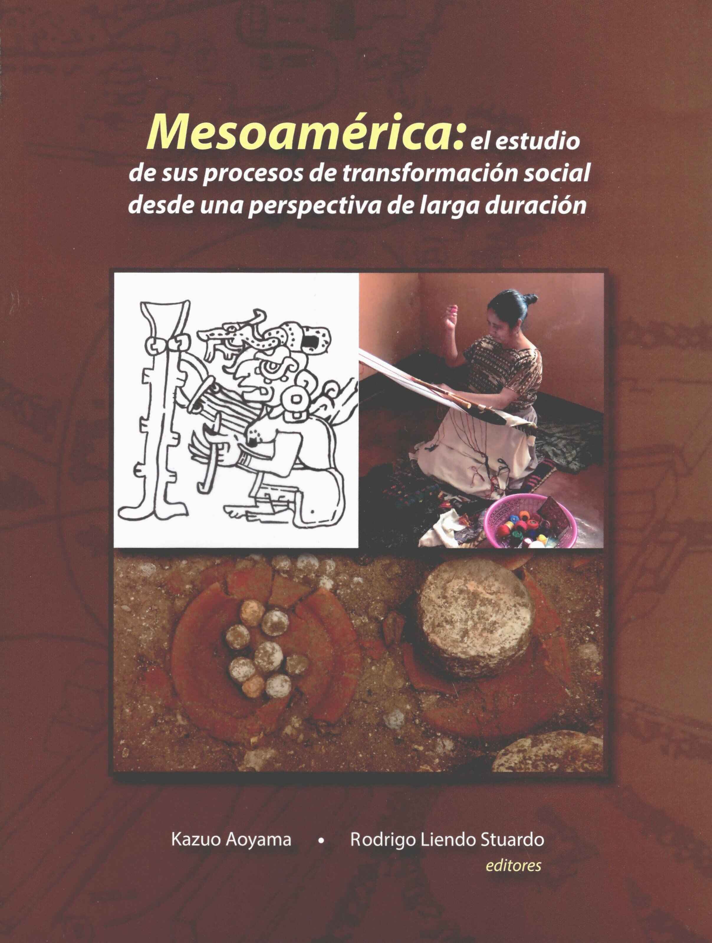 Mesoamérica: el estudio de sus procesos de transformación social desde una perspectiva de larga duración