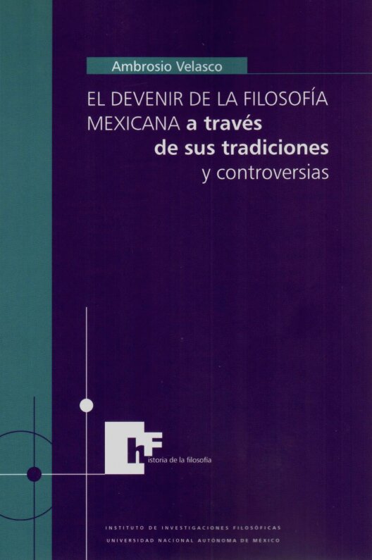 El devenir de la filosofía mexicana a través de sus tradiciones y controversias