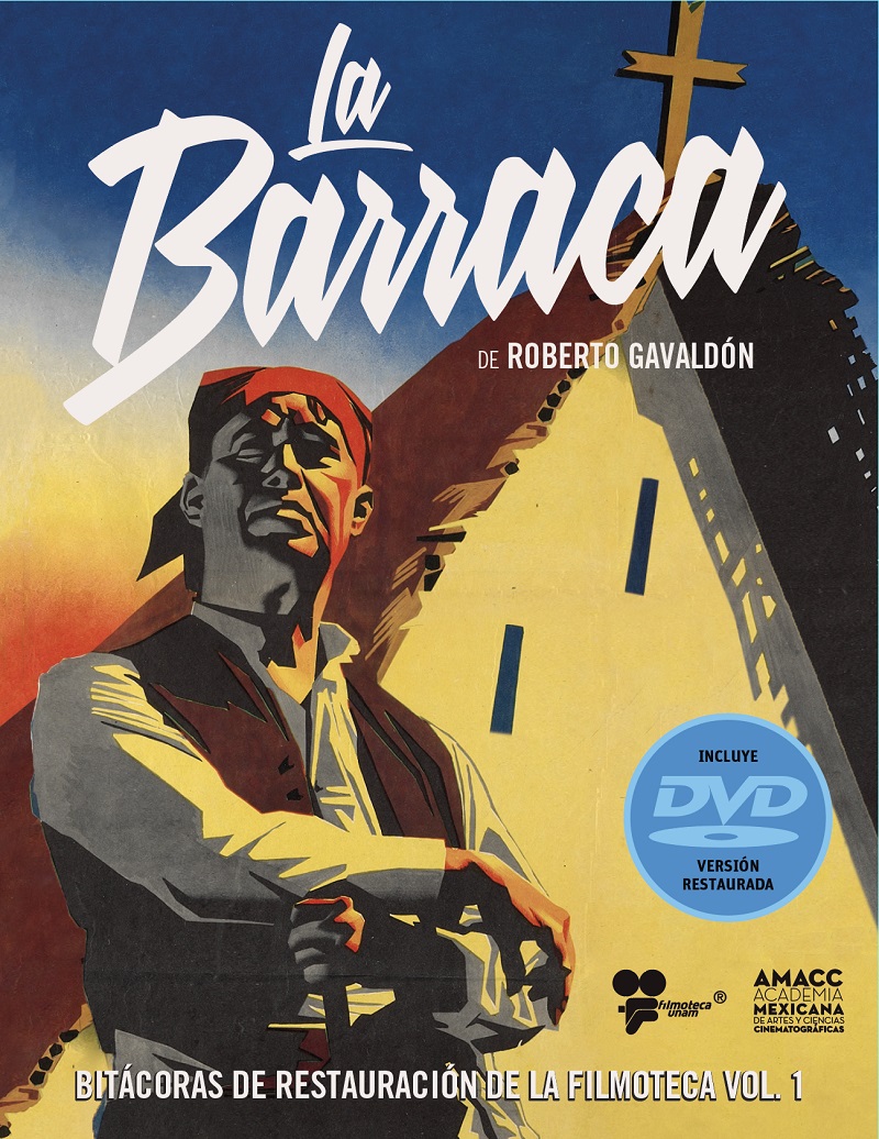 Bitácoras de restauración de la Filmoteca vol. 1: La Barraca de Roberto Gavaldón