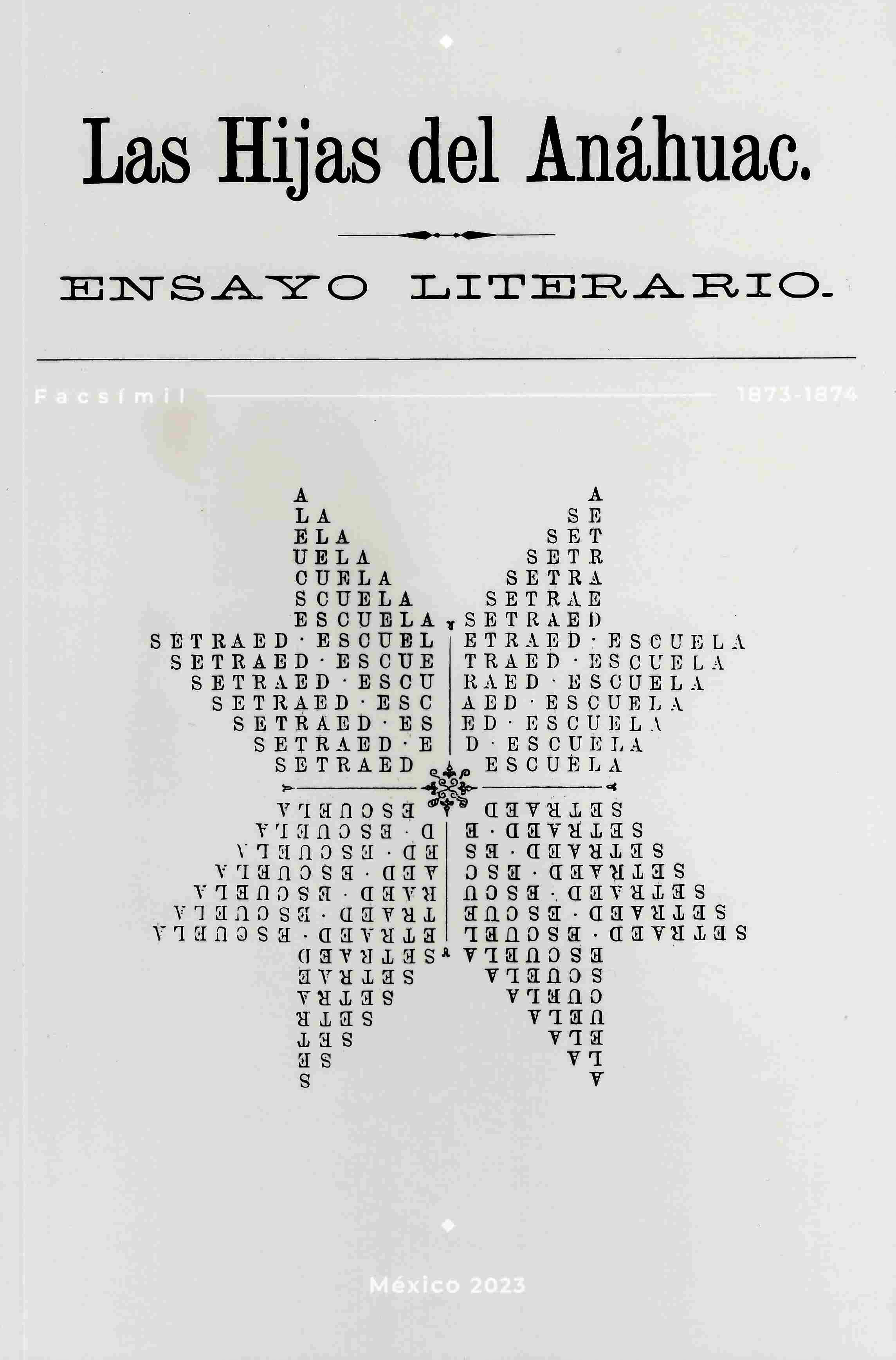 Las hijas del Anáhuac. Ensayo literario, 1873-1874. Facsímil