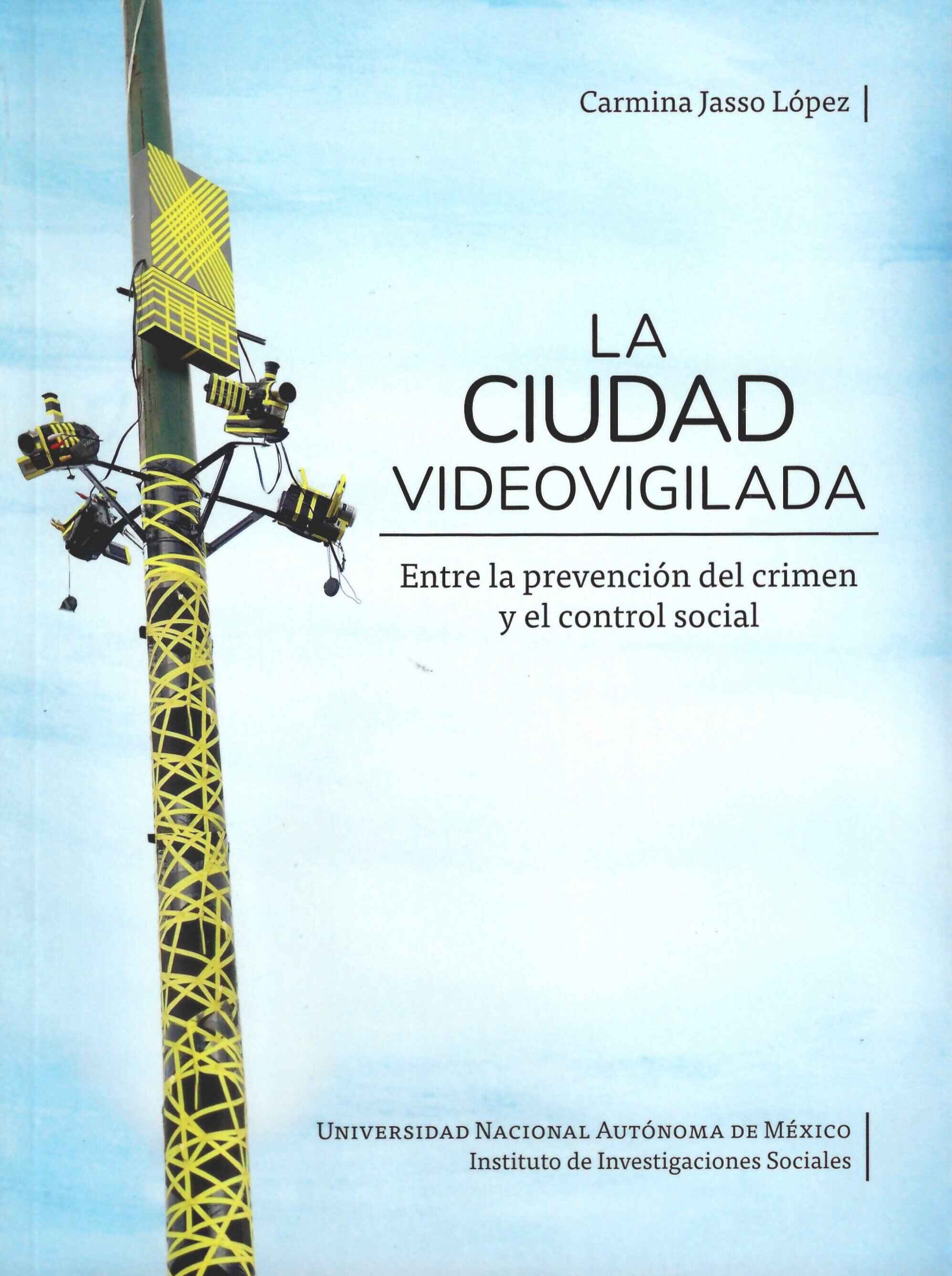 La ciudad videovigilada. Entre la prevención del crimen y el control social