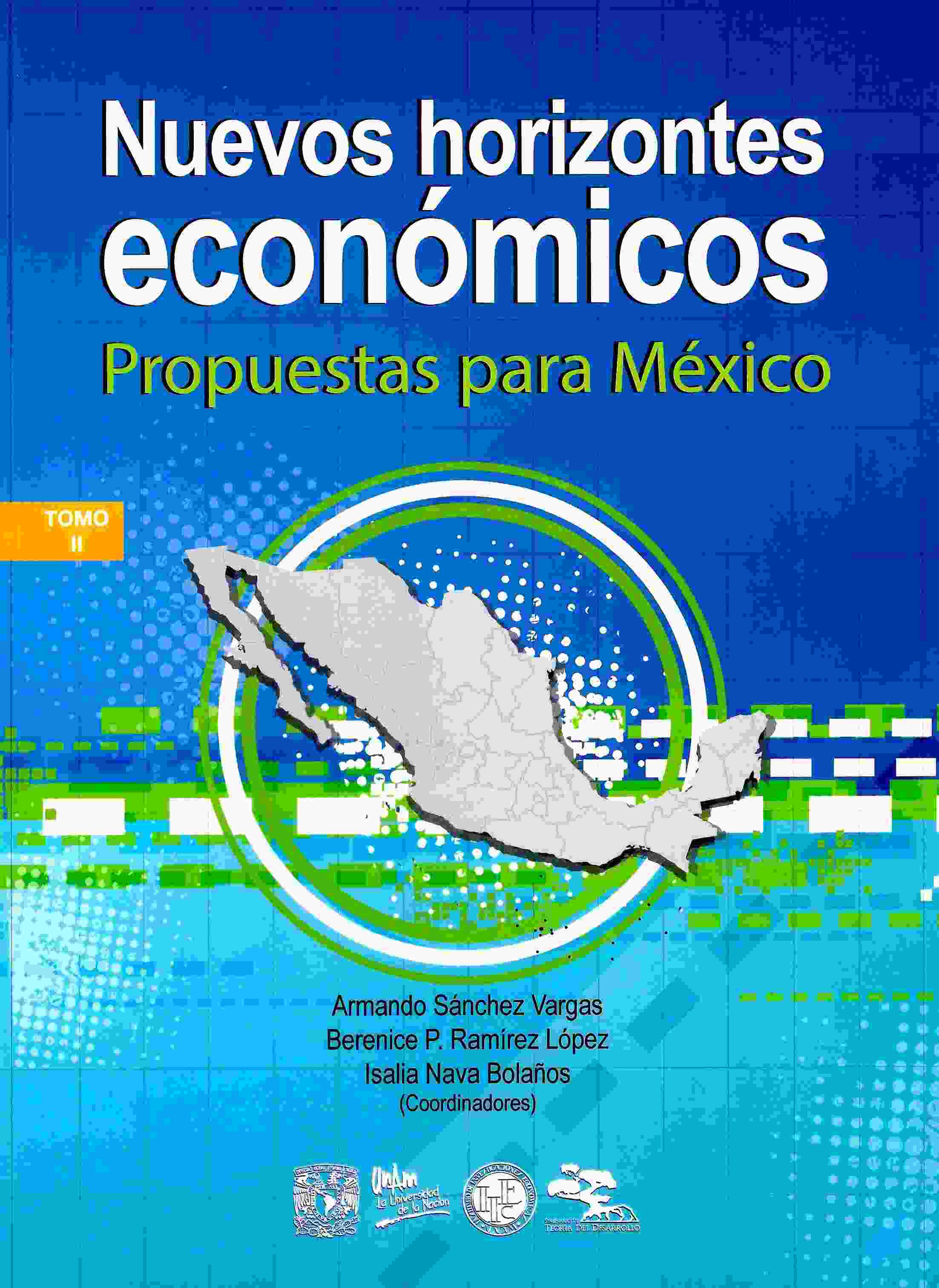 Nuevos horizontes económicos. Propuestas para México. Tomo II