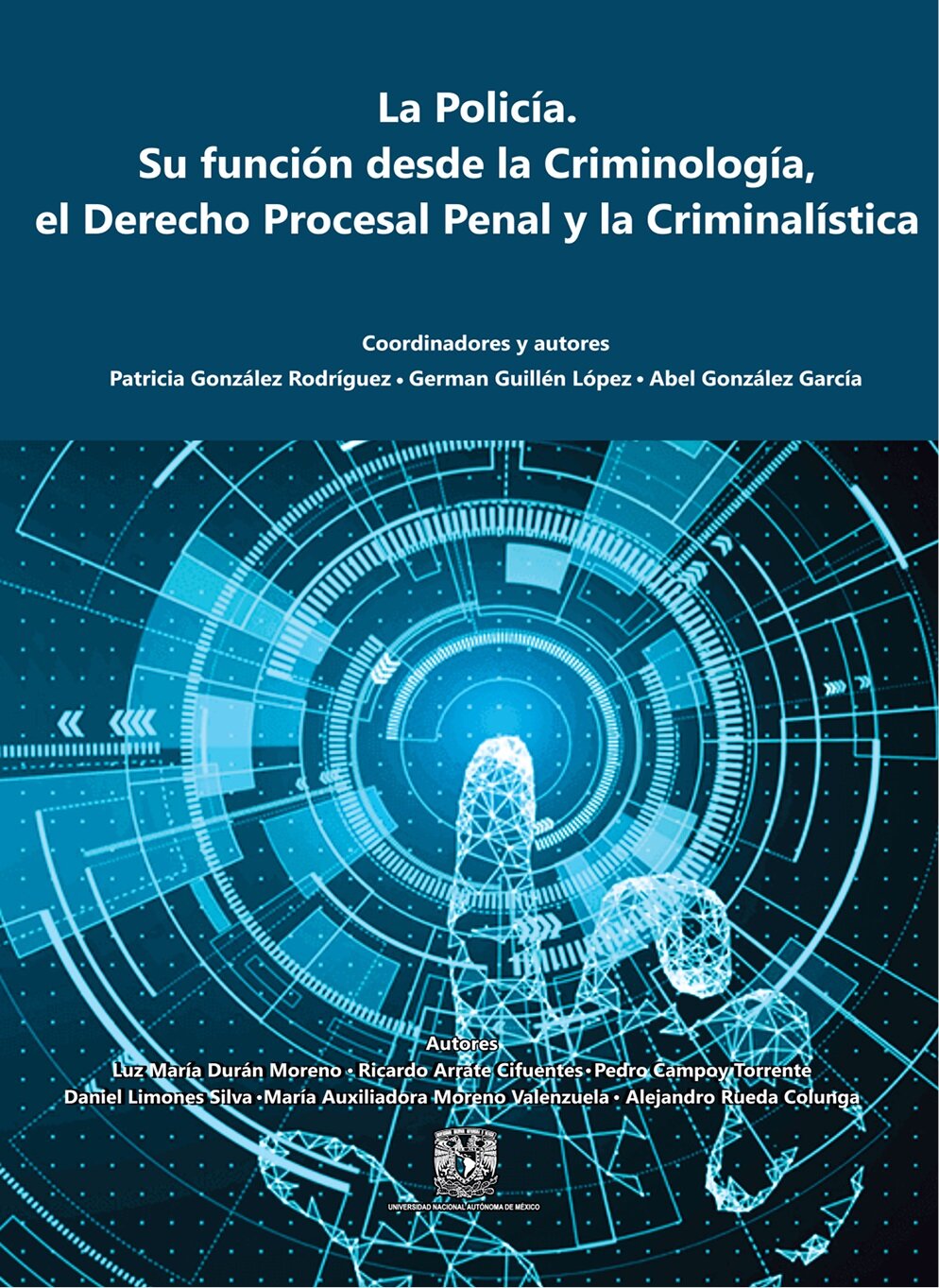 La policía. Su función desde la Criminología, el Derecho Procesal Penal y la Criminalística