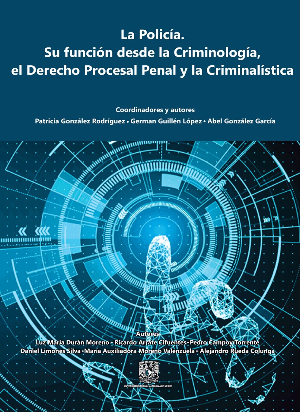 La policía. Su función desde la criminología, el derecho procesal penal y la criminalística