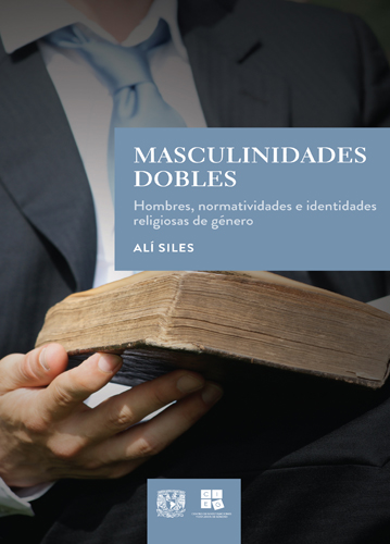 Masculinidades dobles. Hombres, normatividades e identidades religiosas de género