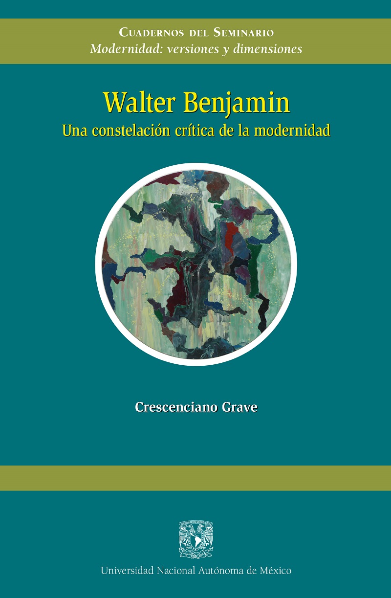 Walter Benjamin. Una constelación crítica de la modernidad