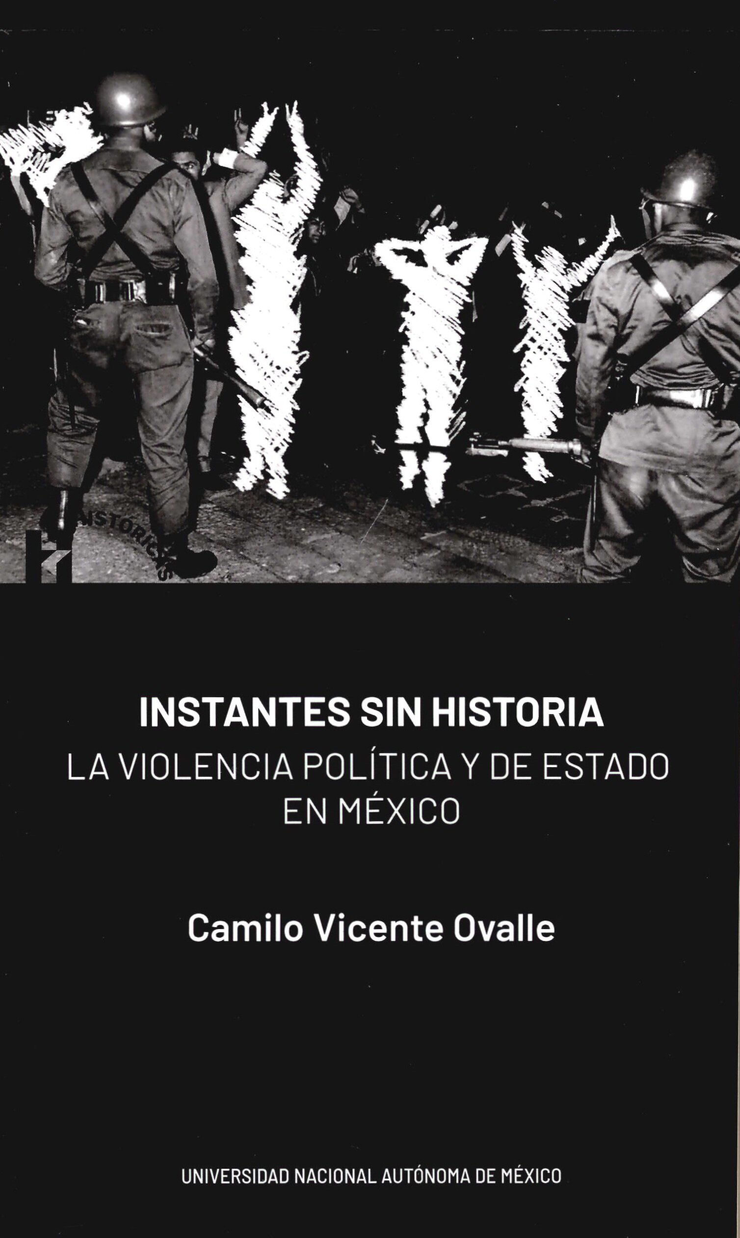 Instantes sin historia. La violencia política y de estado en México