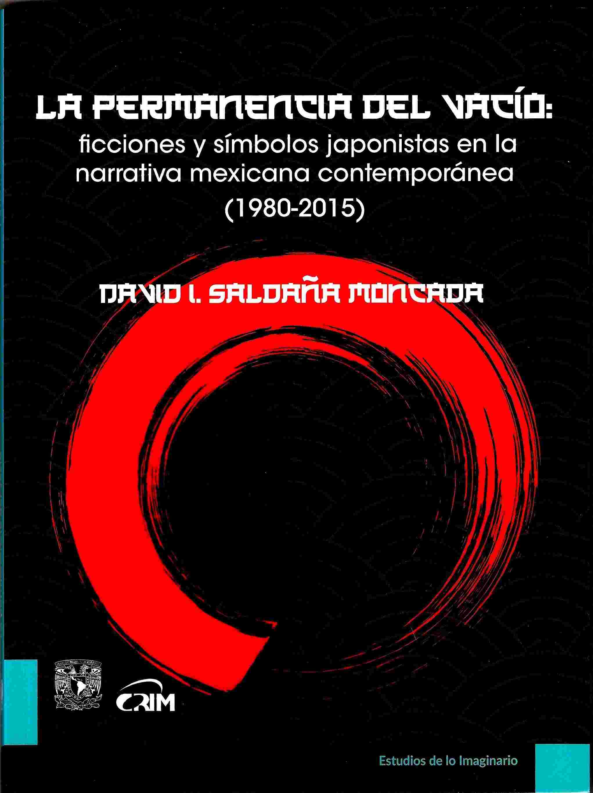 La permanencia del vacío: ficciones y símbolos japonistas en la narrativa mexicana contemporánea (1980-2015)