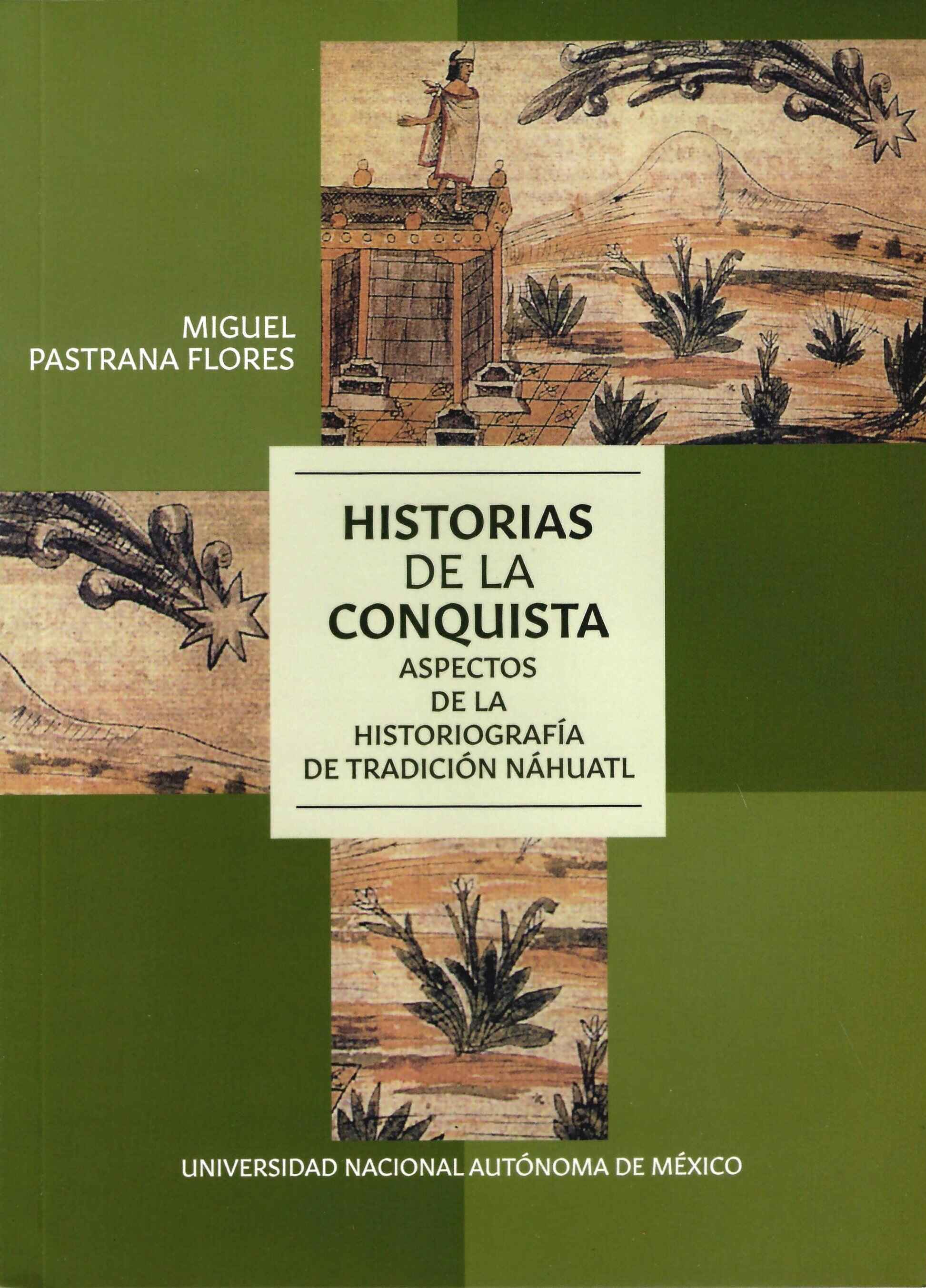 Historias de la conquista. Aspectos de la historiografía de tradición náhuatl