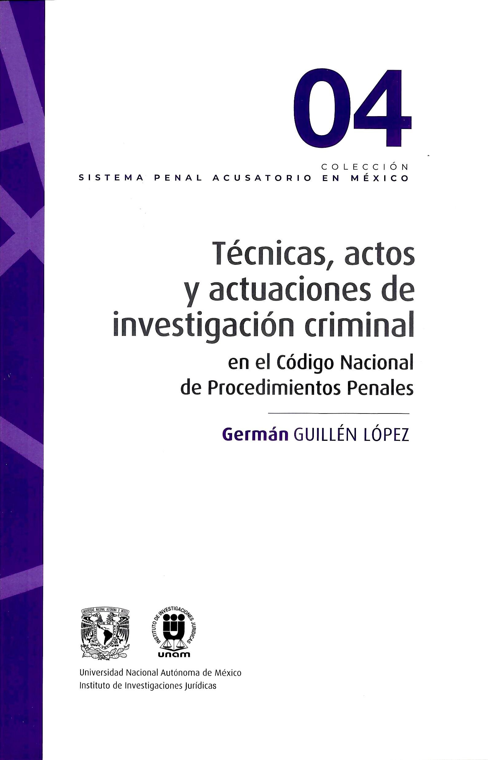 Técnicas, actos y actuaciones de investigación criminal en el Código Nacional de Procedimientos Penales