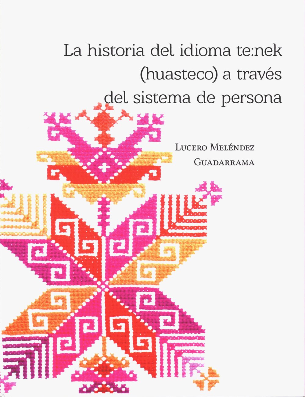 La historia del idioma te:nek (huasteco) a través del sistema de persona